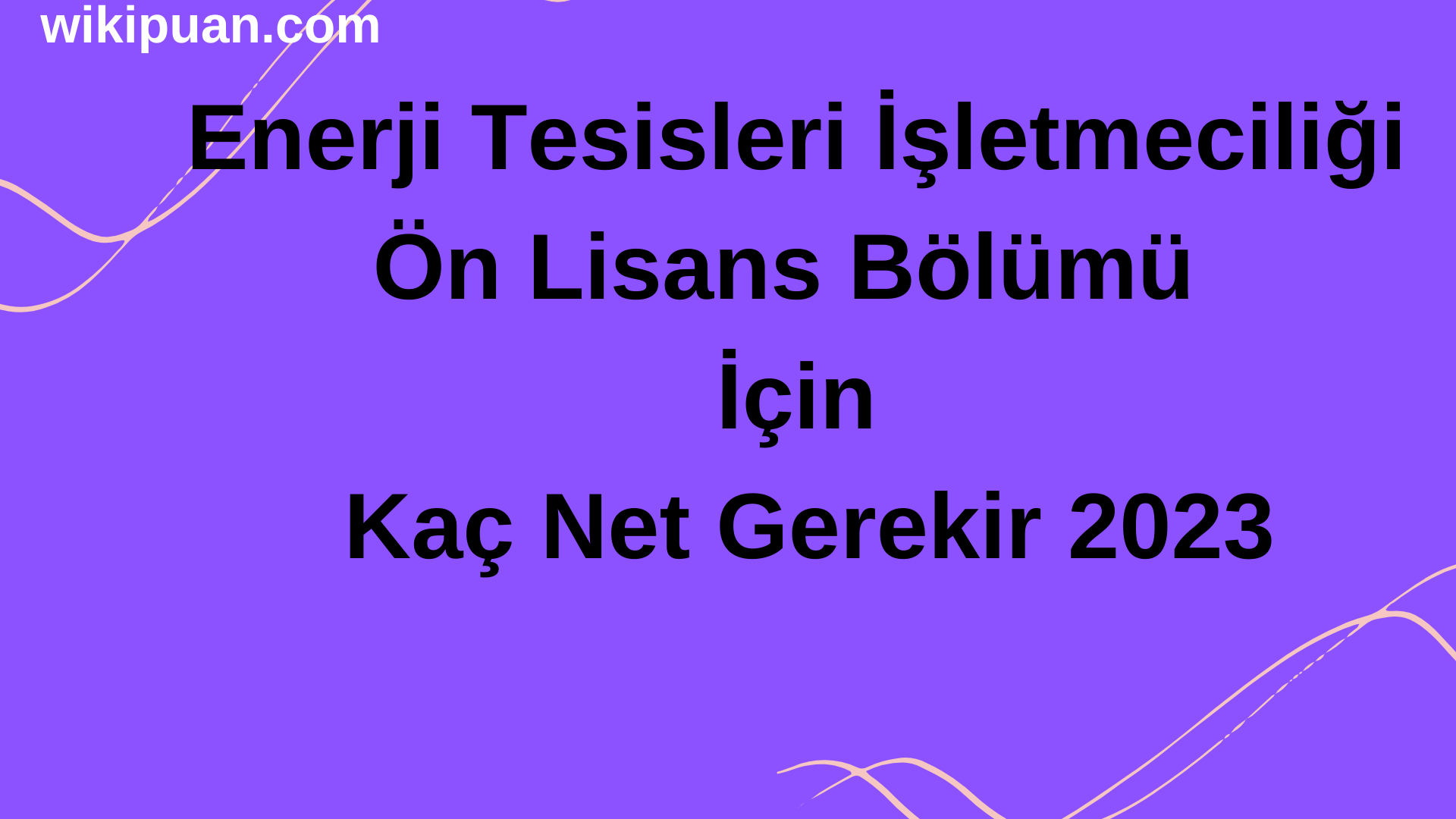 Enerji Tesisleri İşletmeciliği Bölümü İçin Kaç Net Gerekir 2023
