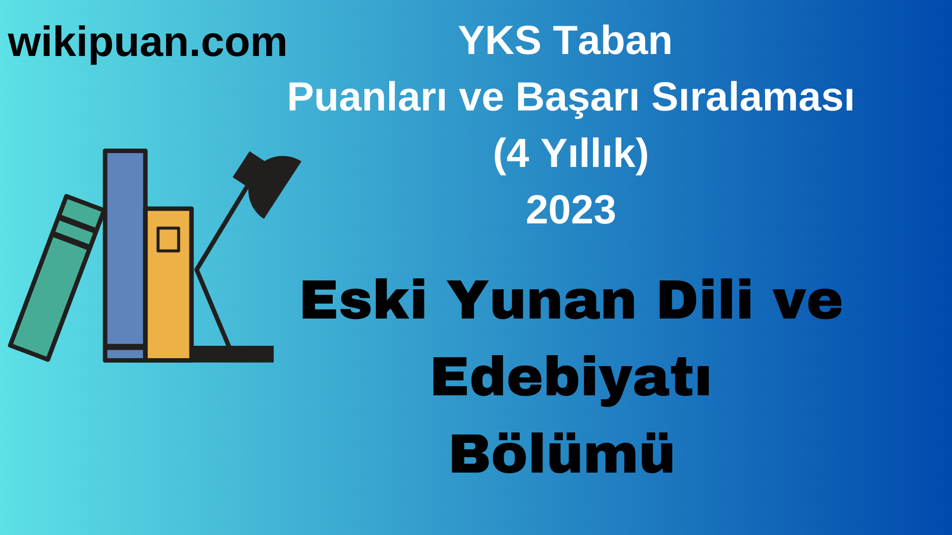 Eski Yunan Dili ve Edebiyatı  Bölümü 2023 Taban Puan & Taban Başarı Sırası