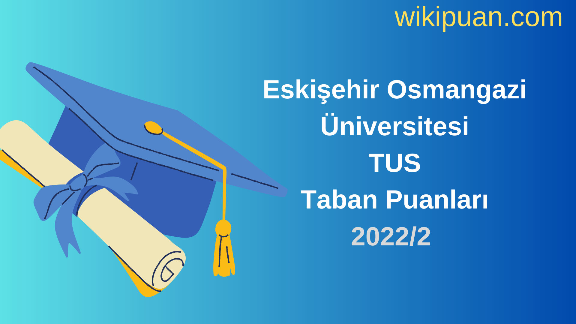 Eskişehir Osmangazi Üniversitesi TUS Taban Puanları 2022 2.Dönem Verileri