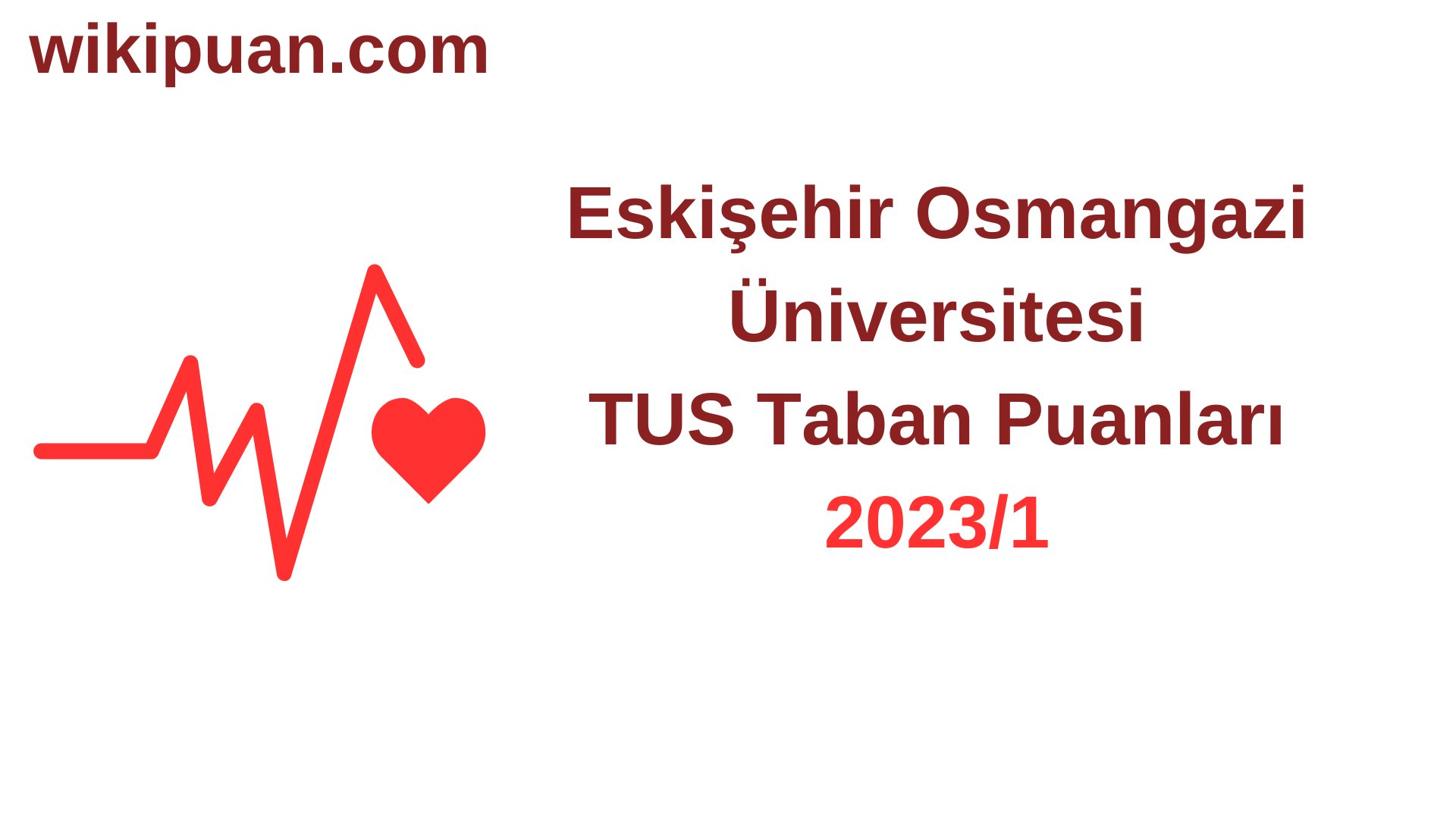 TUS 2023-1. Dönem Eskişehir Osmangazi Üniversitesi Taban Puanları