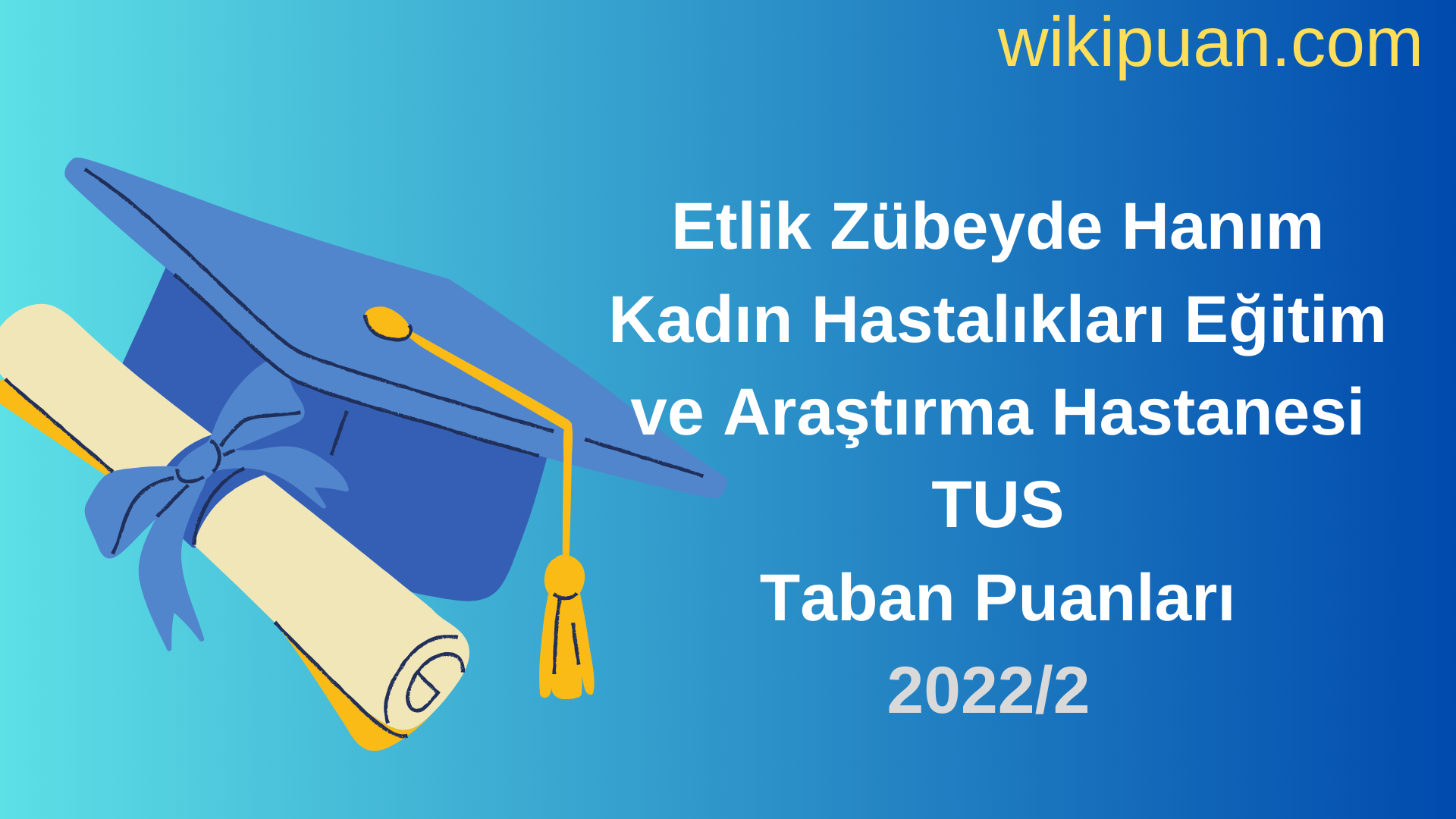 Etlik Zübeyde Hanım Kadın Hastalıkları Eğitim ve Araştırma Hastanesi TUS Taban Puanları 2022 2.Dönem Verileri