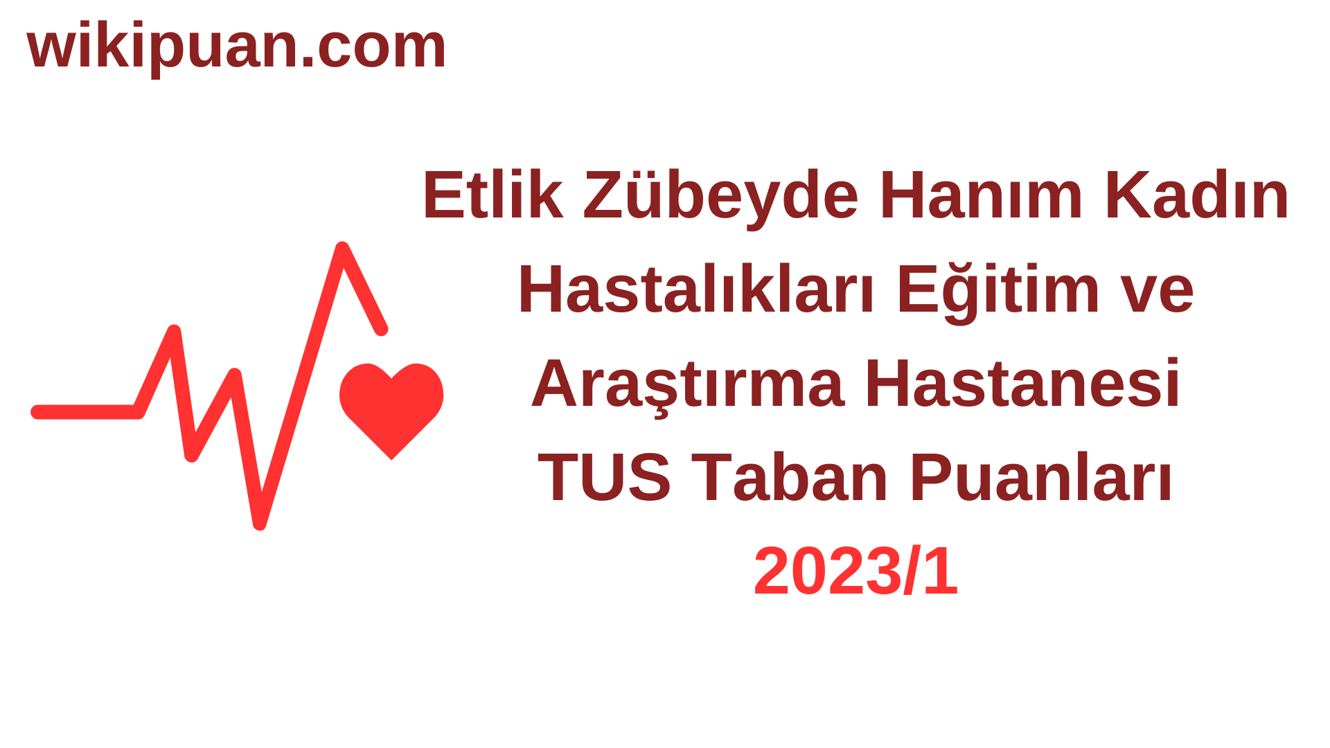 TUS 2023-1. Dönem Etlik Zübeyde Hanım Kadın Hastalıkları Eğitim ve Araştırma Hastanesi Taban Puanları