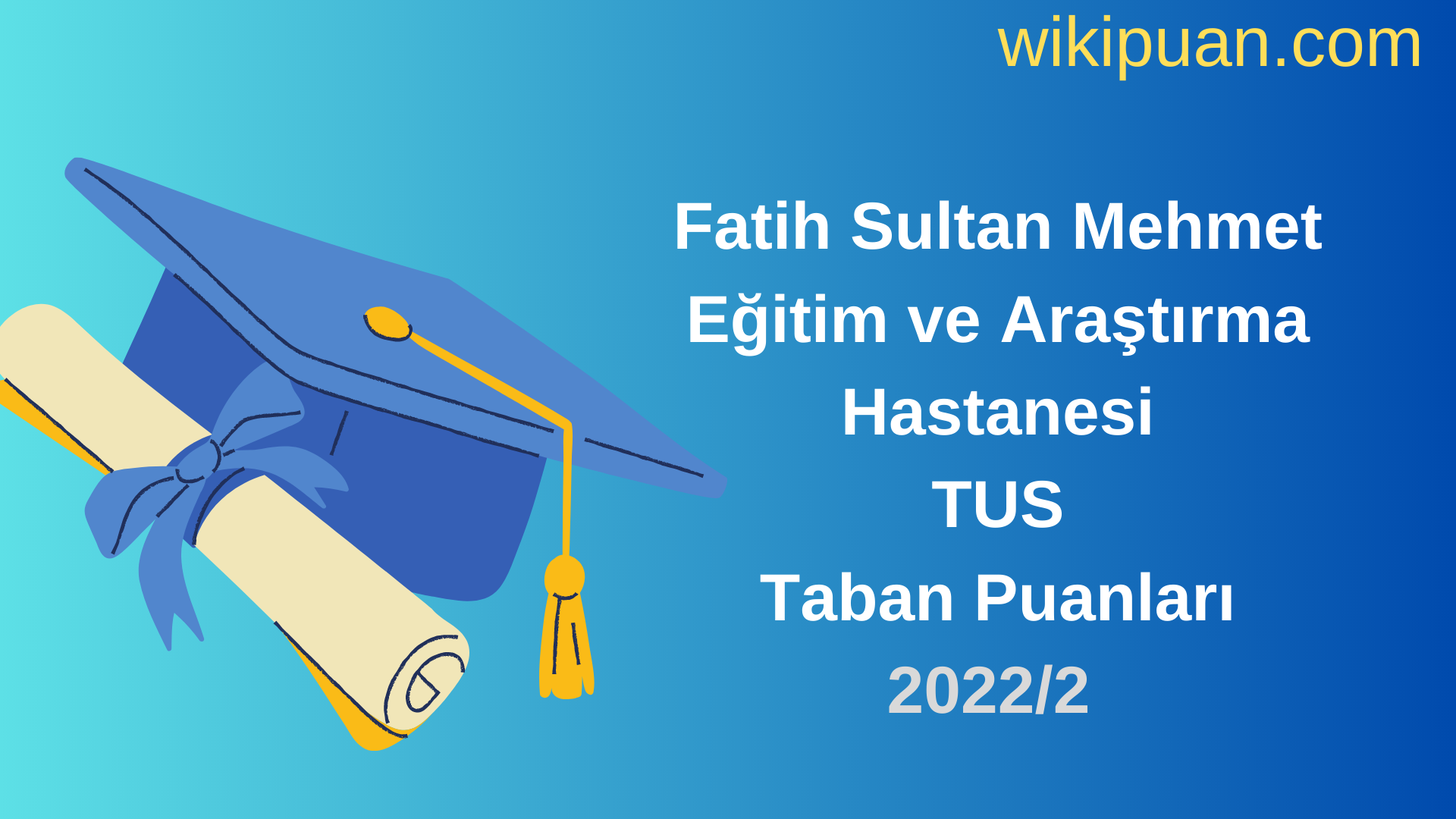 Fatih Sultan Mehmet Eğitim ve Araştırma Hastanesi TUS Taban Puanları 2022 2.Dönem Verileri