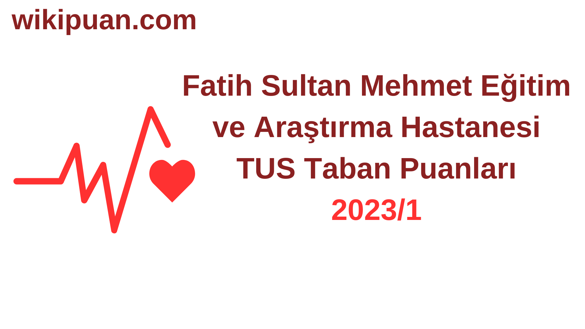 TUS 2023-1. Dönem Fatih Sultan Mehmet Eğitim ve Araştırma Hastanesi Taban Puanları