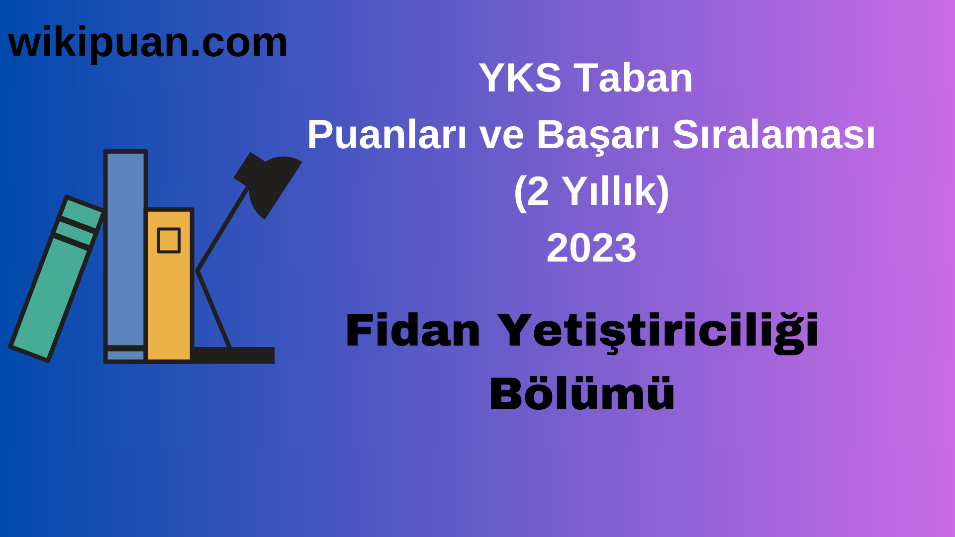 Fidan Yetiştiriciliği  Bölümü 2023 Taban Puan & Taban Başarı Sırası