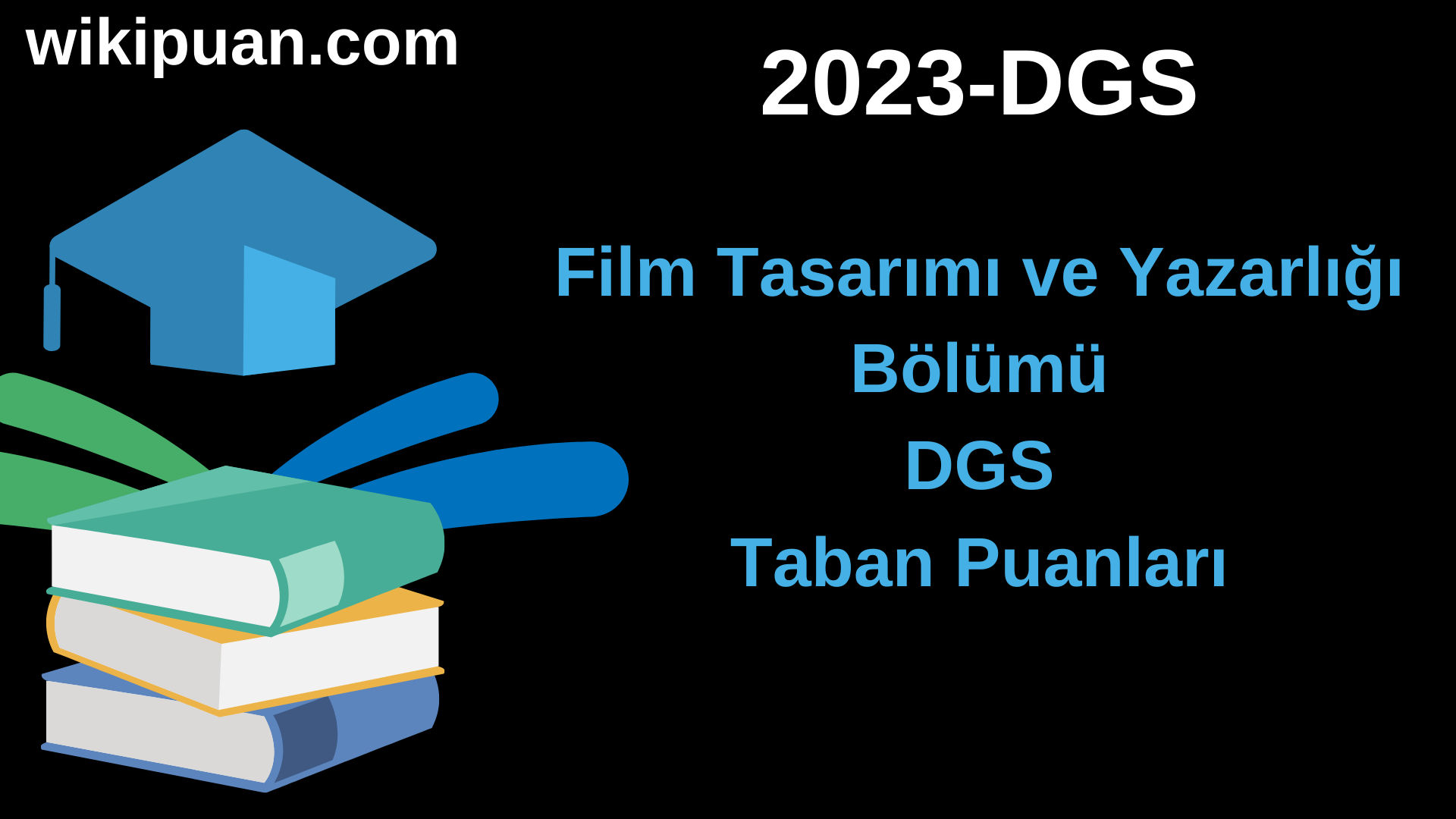 Film Tasarımı ve Yazarlığı 2023 DGS Taban Puanları & Kontenjanları