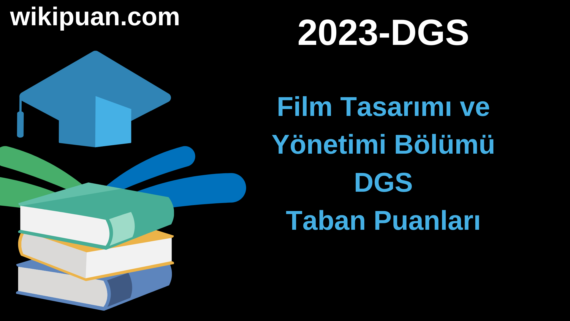 Film Tasarımı ve Yönetimi 2023 DGS Taban Puanları & Kontenjanları