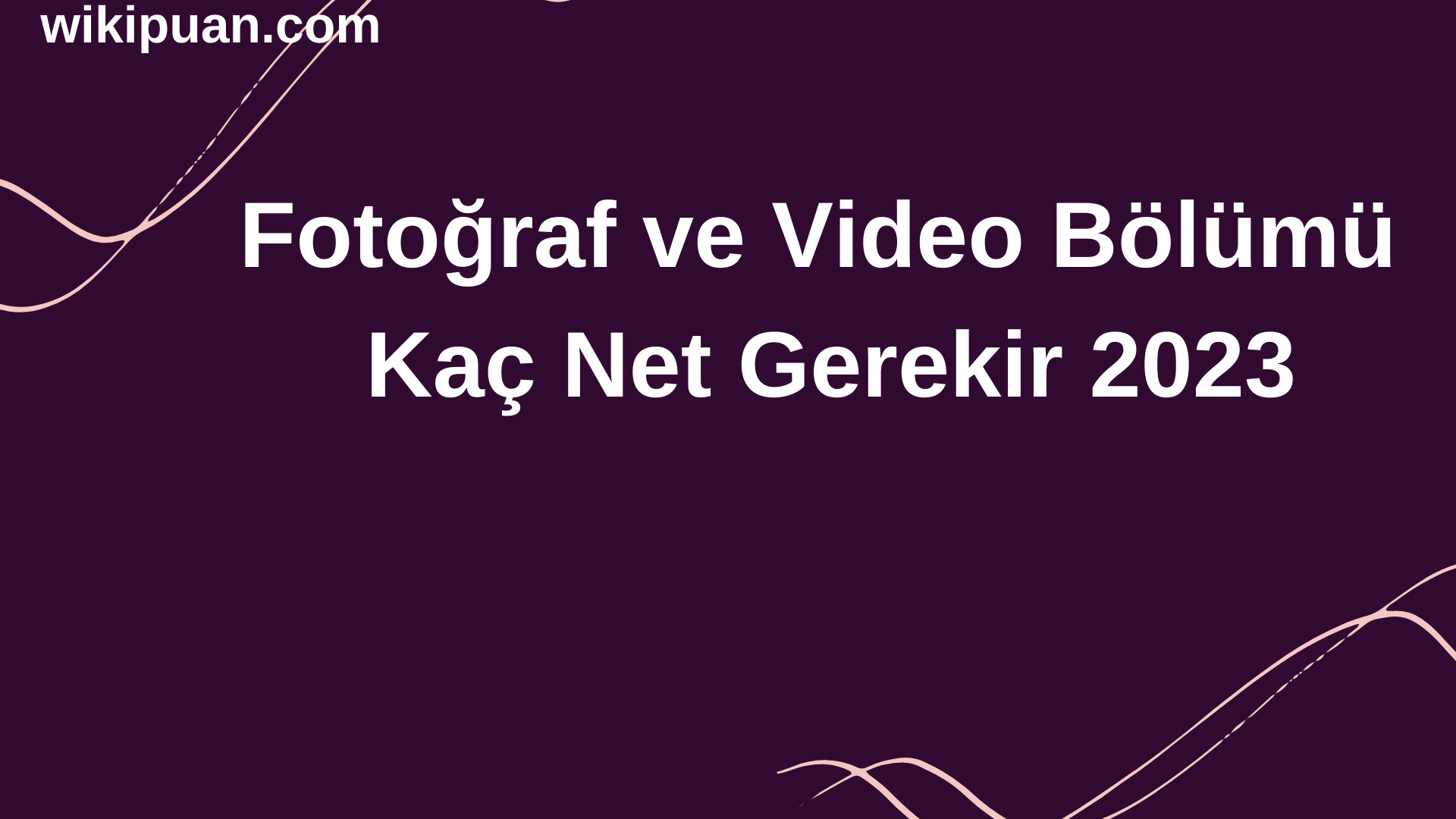 Fotoğraf ve Video Bölümü İçin Kaç Net Gerekir 2023