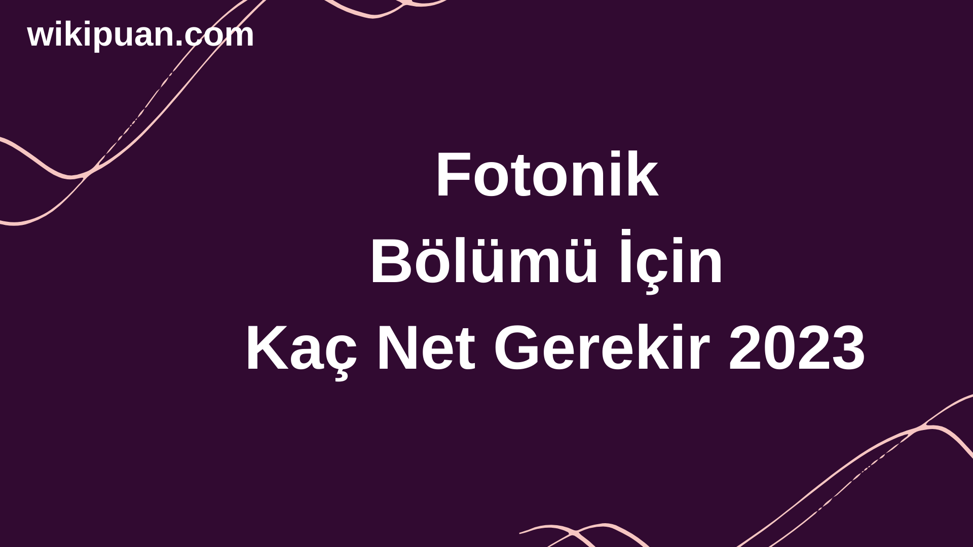Fotonik Bölümü İçin Kaç Net Gerekir 2023