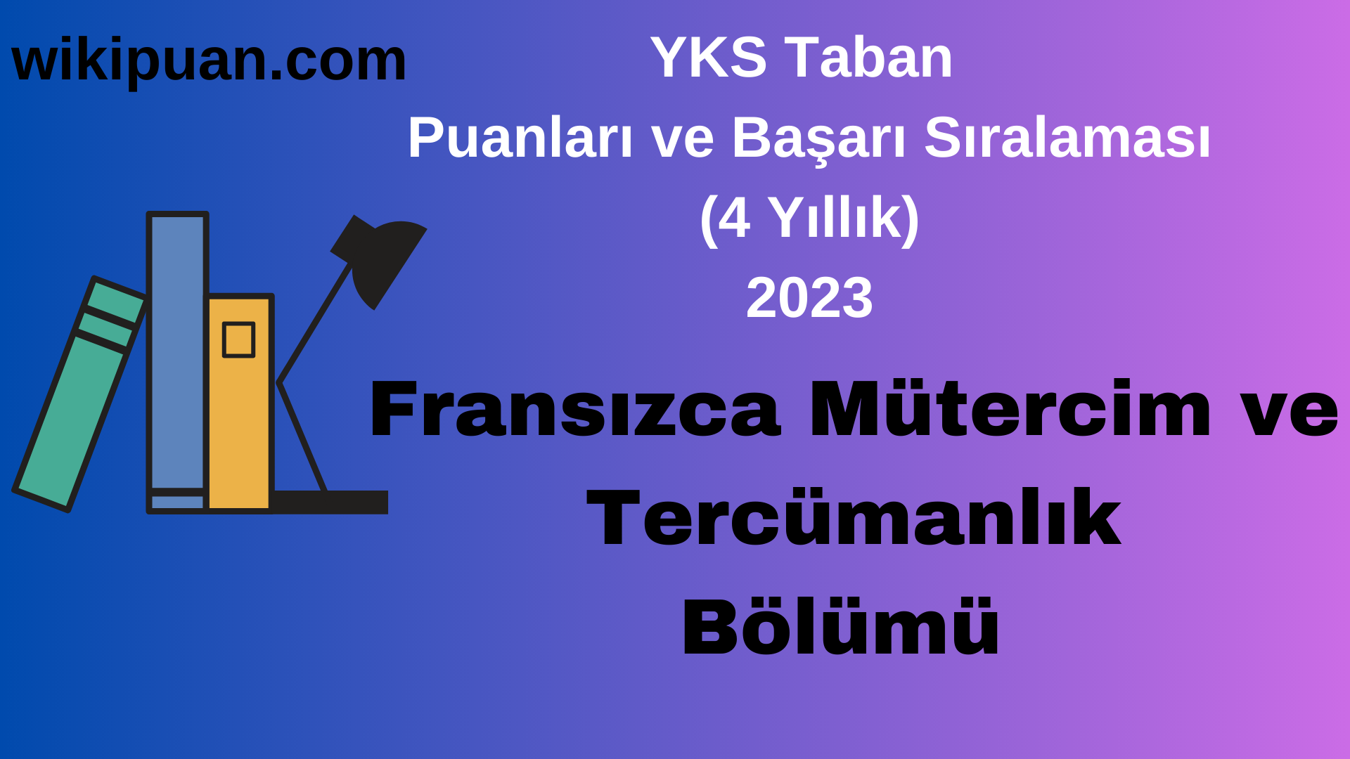 Fransızca Mütercim ve Tercümanlık Bölümü 2023 Taban Puan & Taban Başarı Sırası