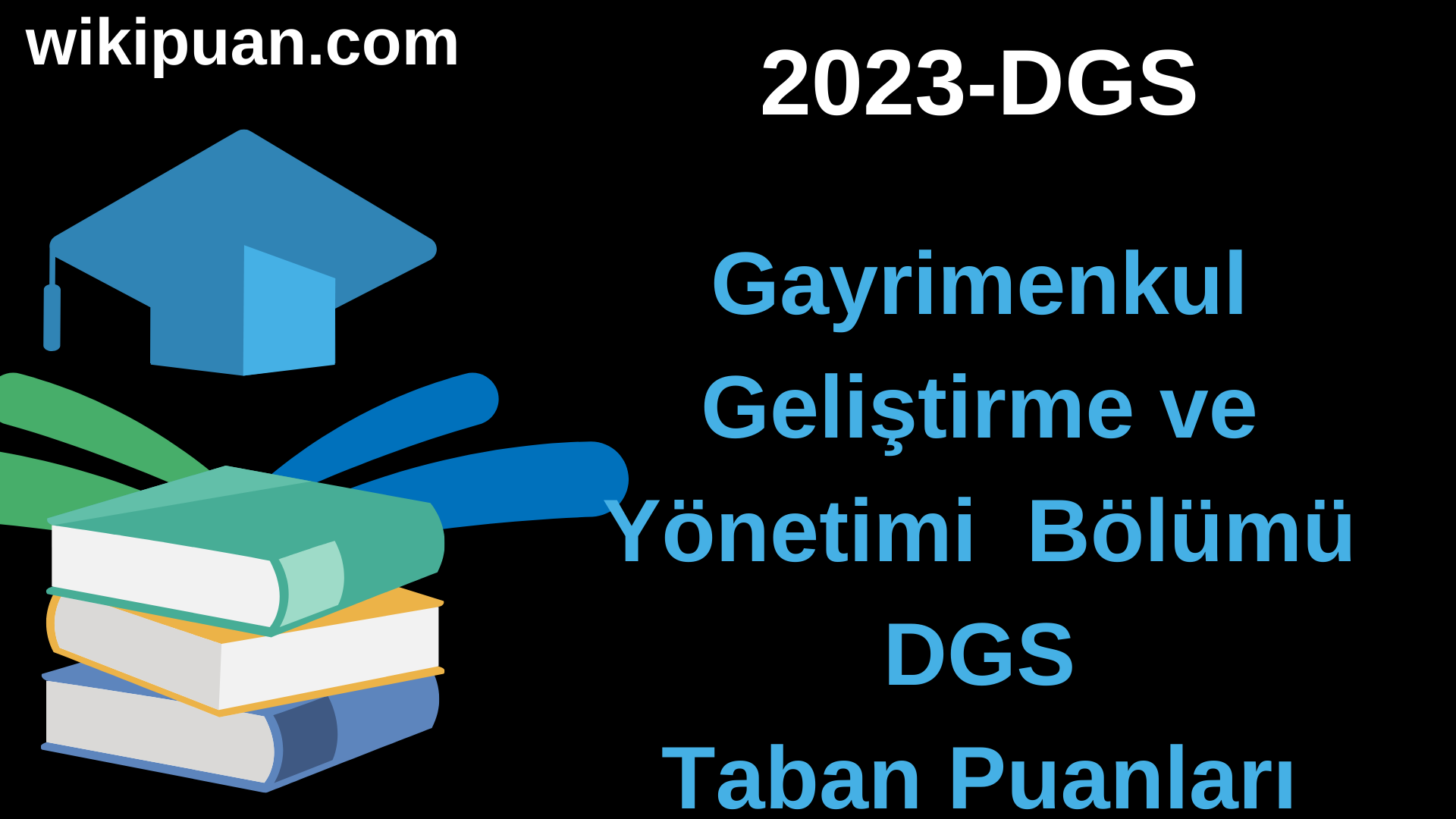 Gayrimenkul Geliştirme ve Yönetimi 2023 DGS Taban Puanları & Kontenjanları