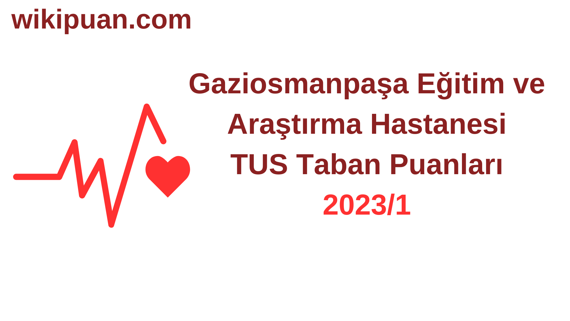 TUS 2023-1. Dönem Gaziosmanpaşa Eğitim ve Araştırma Hastanesii Taban Puanları