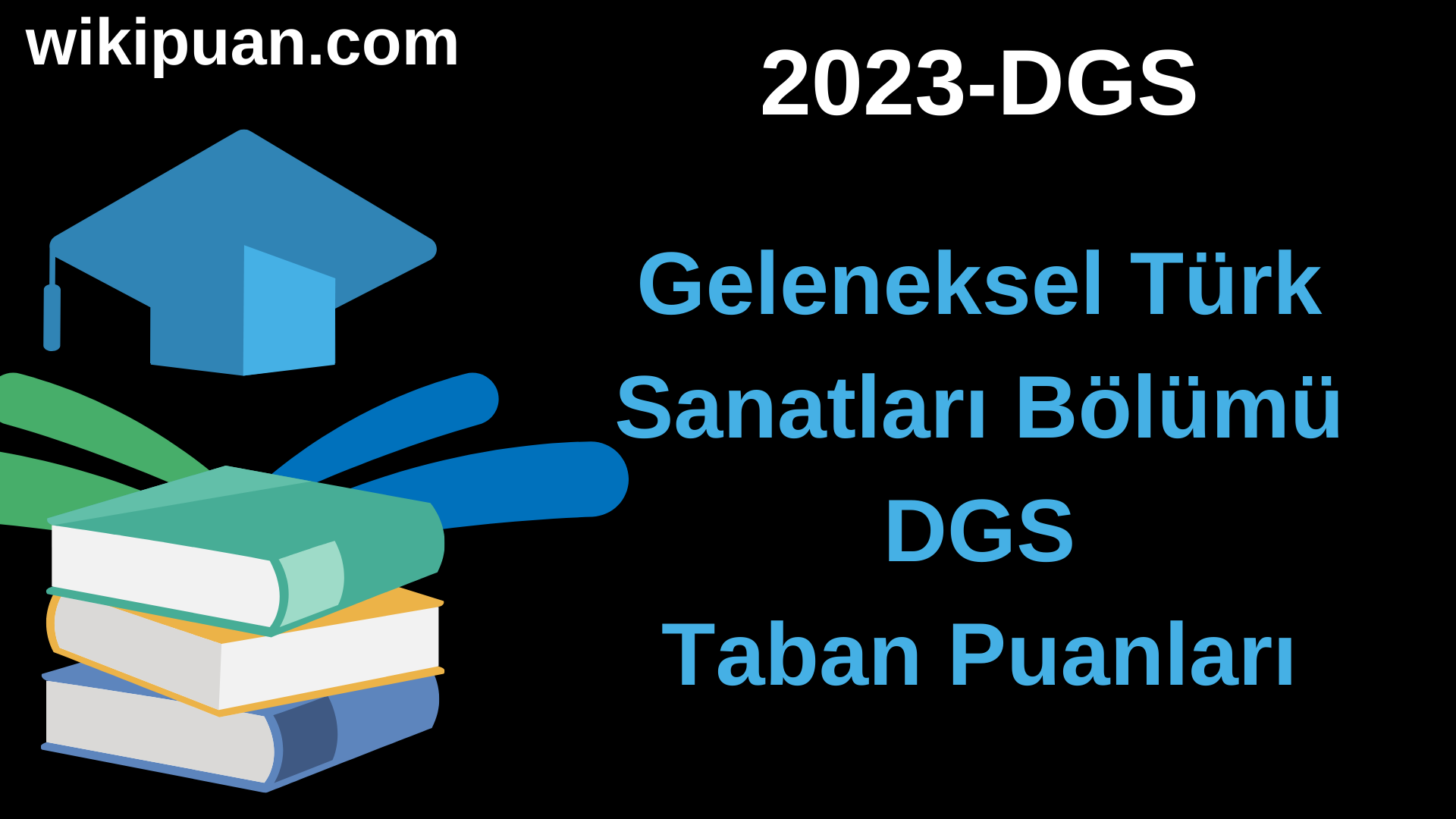 Geleneksel Türk Sanatları 2023 DGS Taban Puanları & Kontenjanları