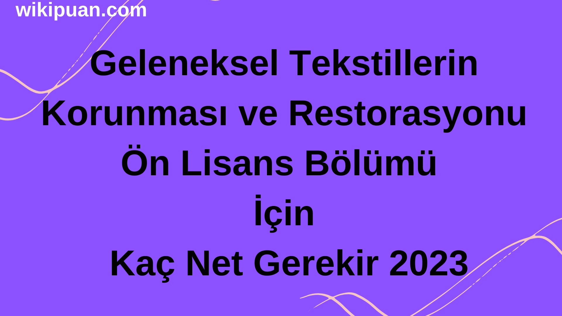 Geleneksel Tekstillerin Korunması ve Restorasyonu Bölümü İçin Kaç Net Gerekir 2023