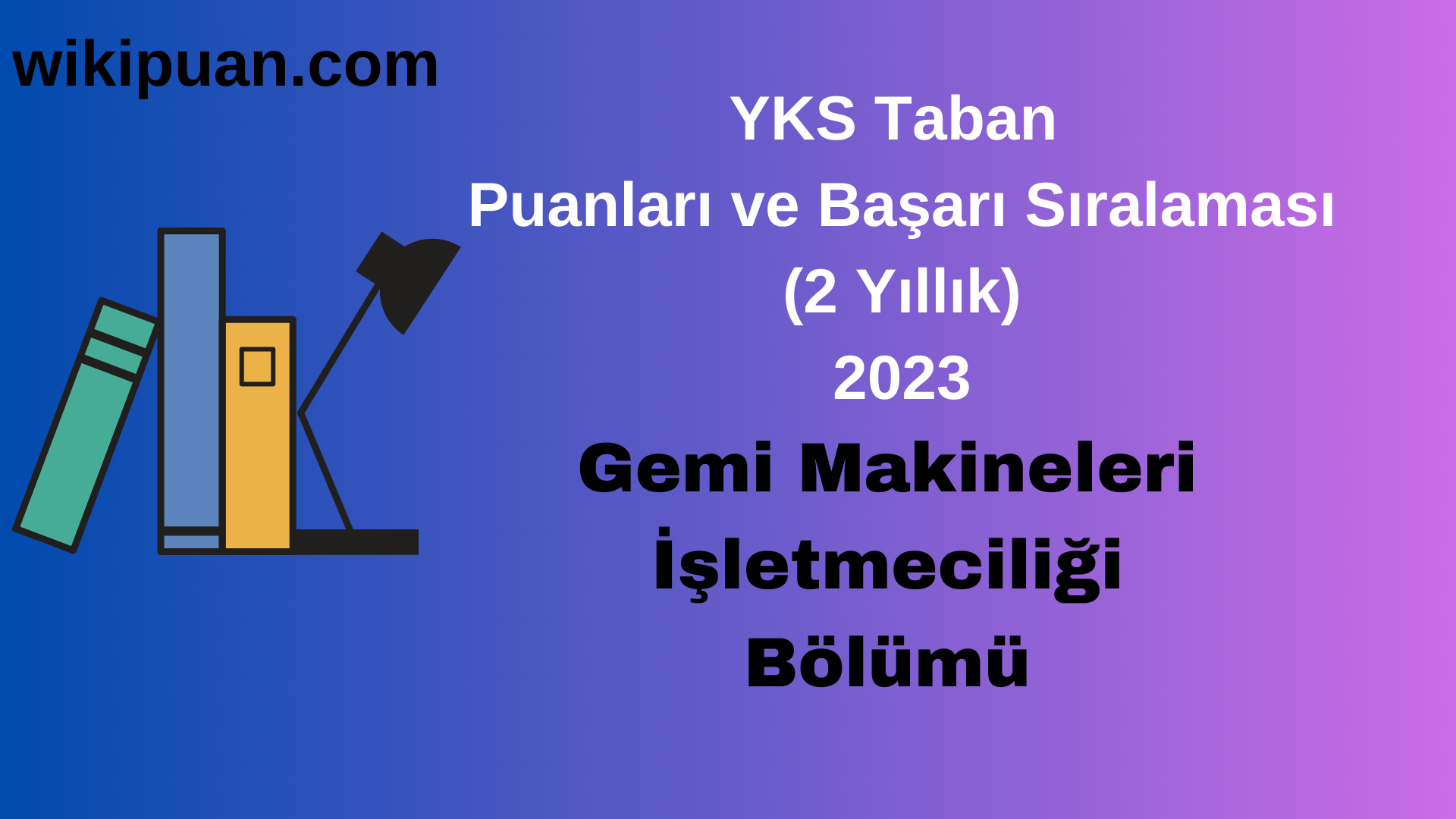 Gemi Makineleri İşletmeciliği Bölümü 2023 Taban Puan & Taban Başarı Sırası