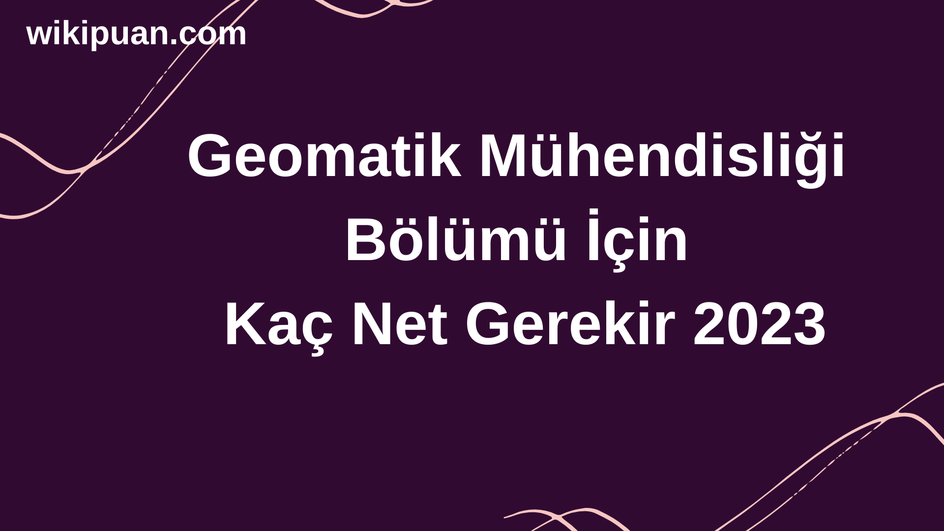 Geomatik Mühendisliği Bölümü İçin Kaç Net Gerekir 2023
