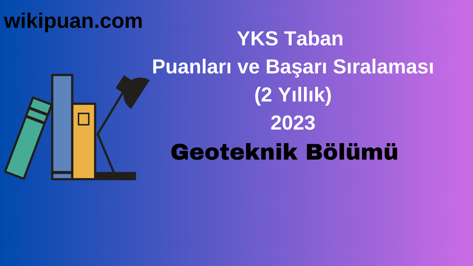 Geoteknik Bölümü 2023 Taban Puan & Taban Başarı Sırası