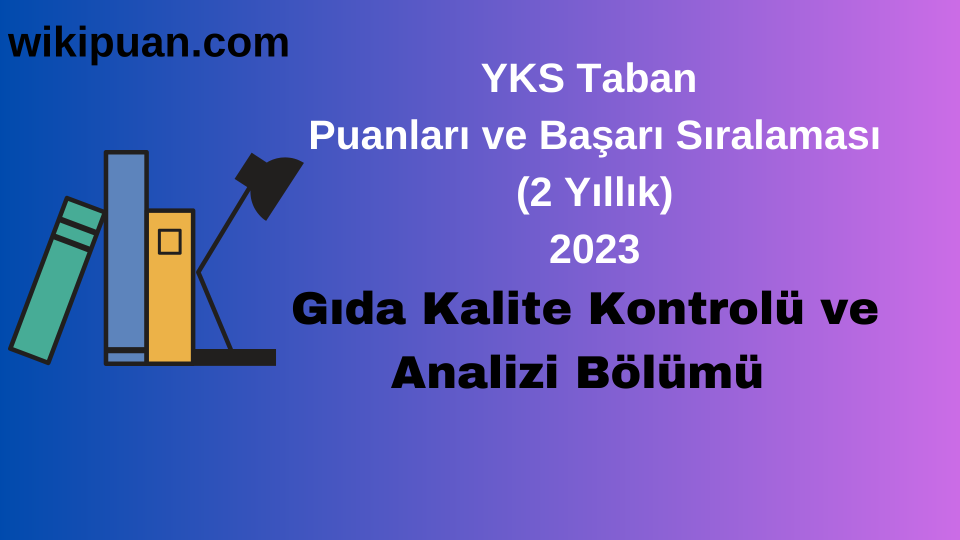 Gıda Kalite Kontrolü ve Analizi Bölümü 2023 Taban Puan & Taban Başarı Sırası