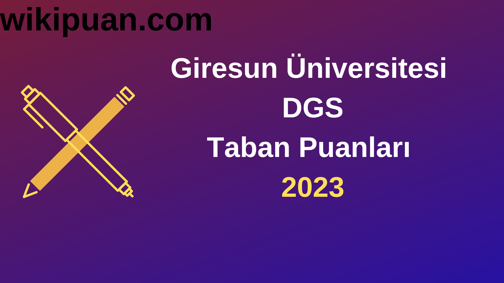 Giresun Üniversitesi DGS 2023 Taban Puanları-Kontenjanları
