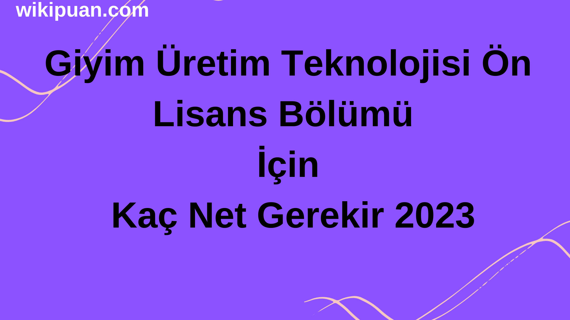 Giyim Üretim Teknolojisi Bölümü İçin Kaç Net Gerekir 2023
