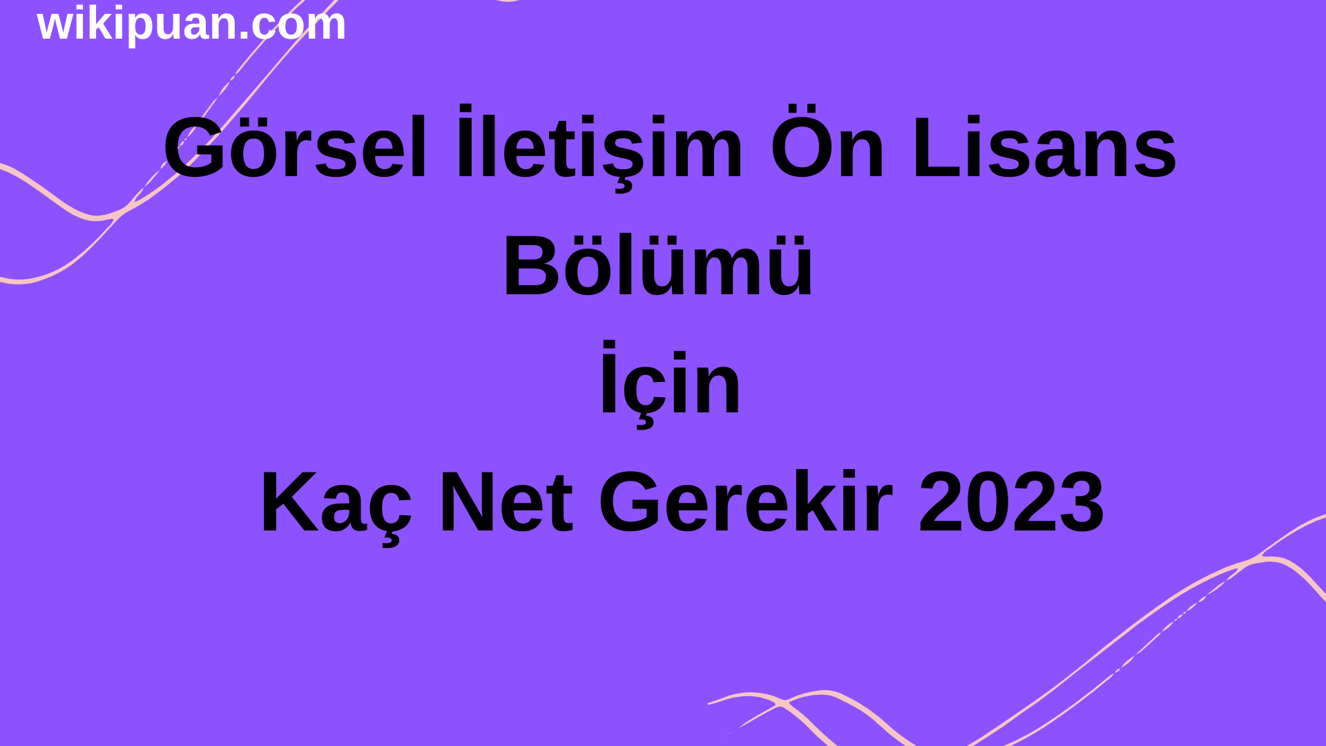 Görsel İletişim Bölümü İçin Kaç Net Gerekir 2023