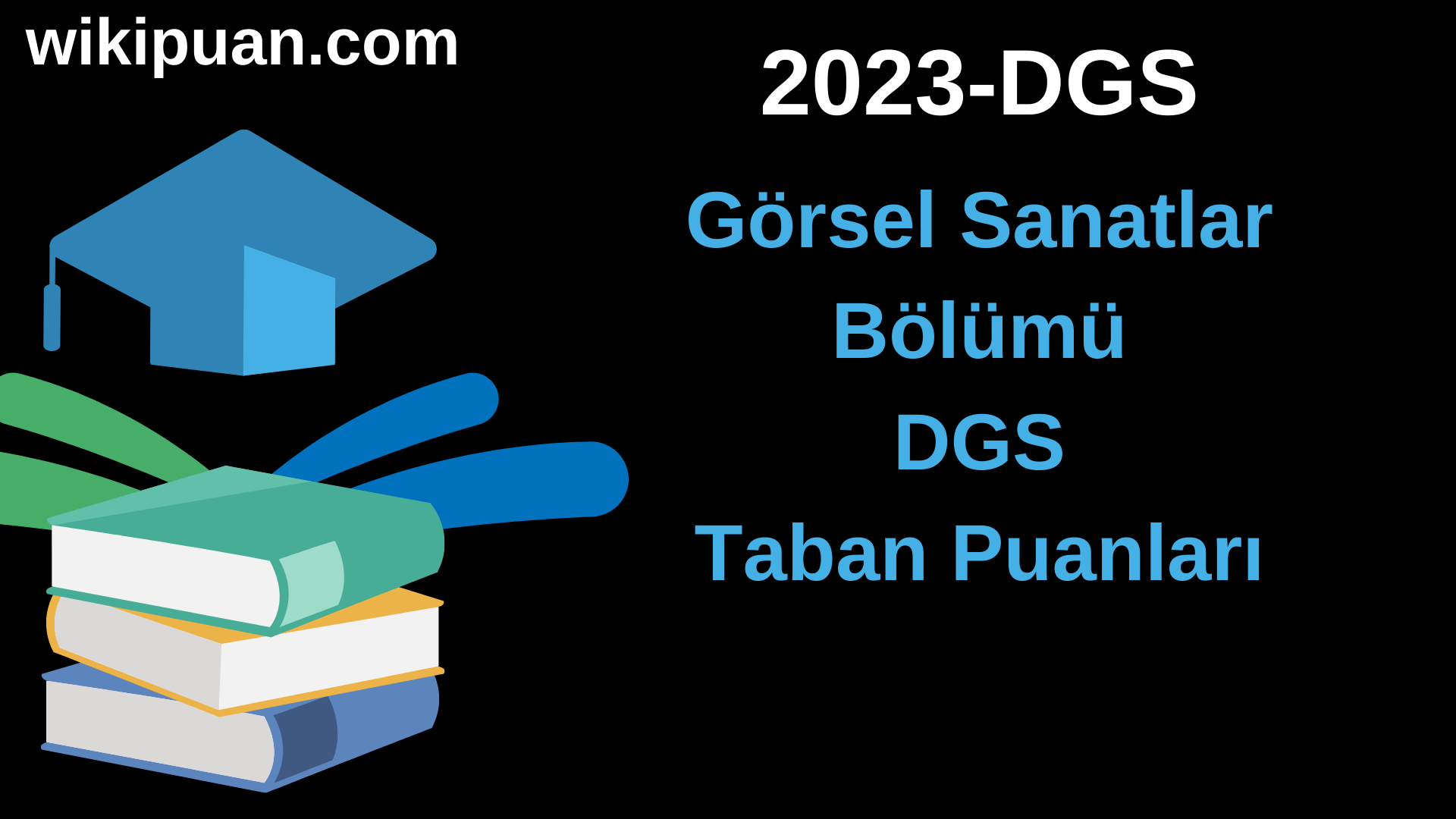 Görsel Sanatlar 2023 DGS Taban Puanları & Kontenjanları