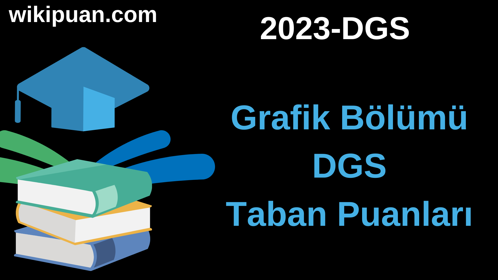 Grafik 2023 DGS Taban Puanları & Kontenjanları