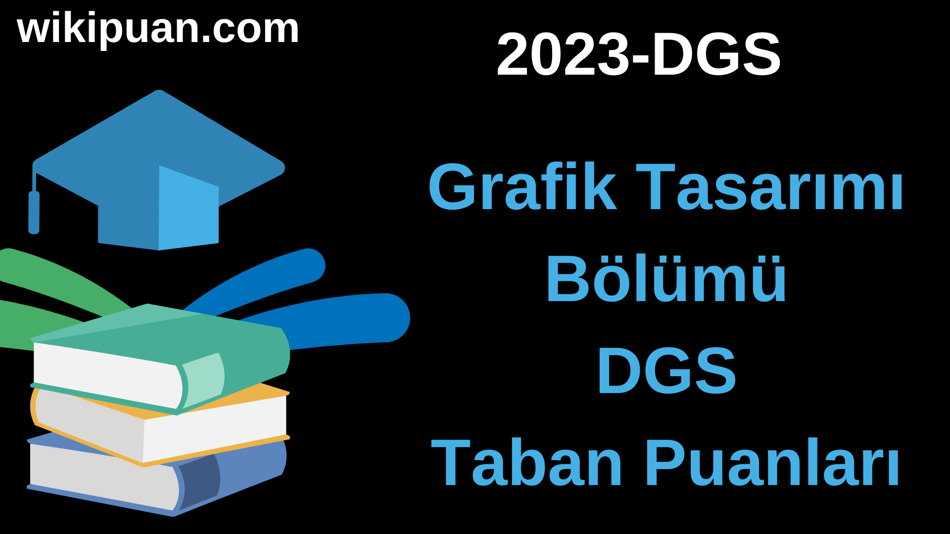 Grafik Tasarımı 2023 DGS Taban Puanları & Kontenjanları