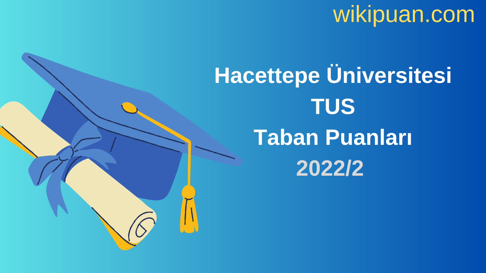 Hacettepe Üniversitesi TUS Taban Puanları 2022 2.Dönem Verileri