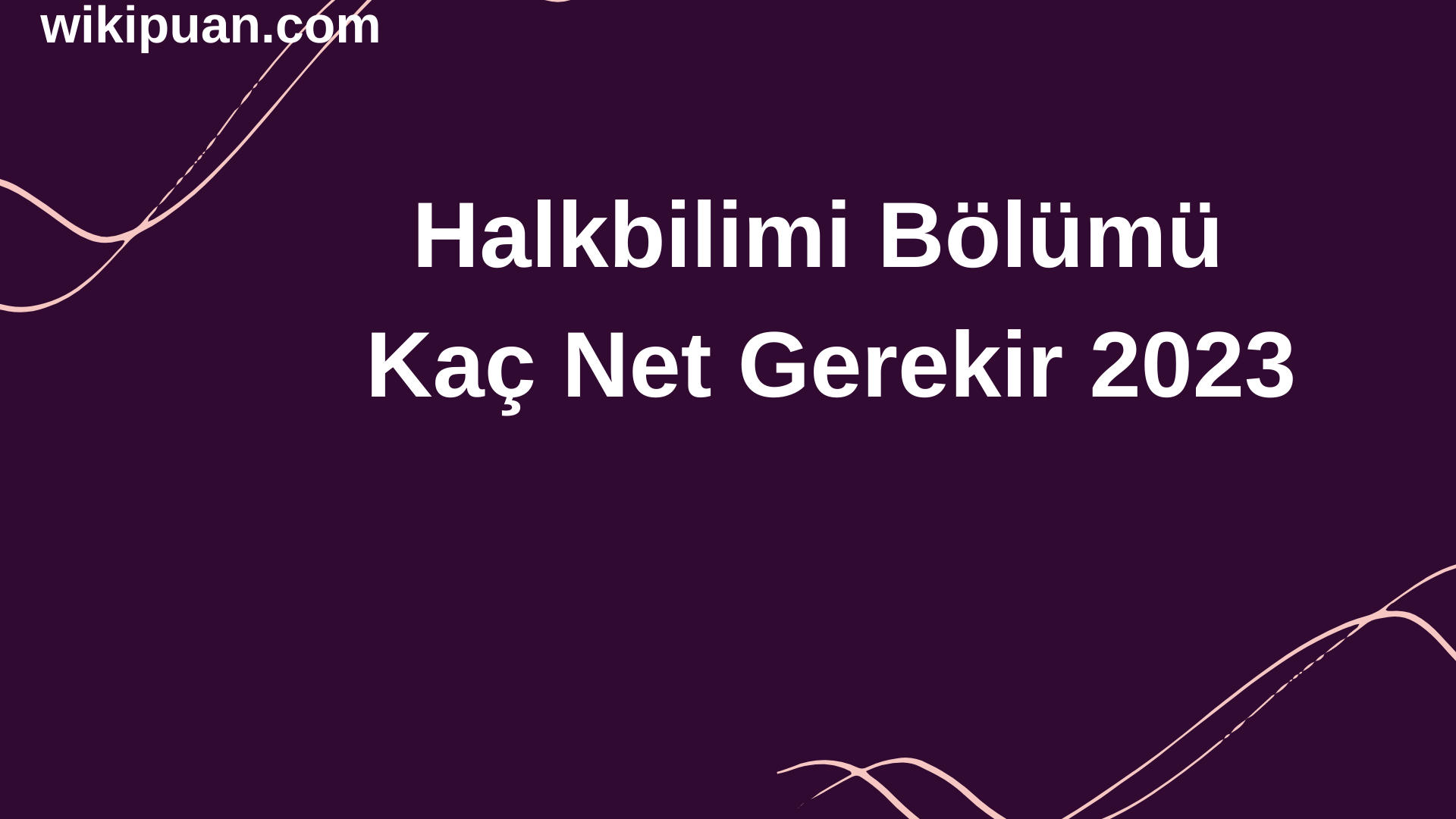 Halkbilimi Bölümü İçin Kaç Net Gerekir 2023