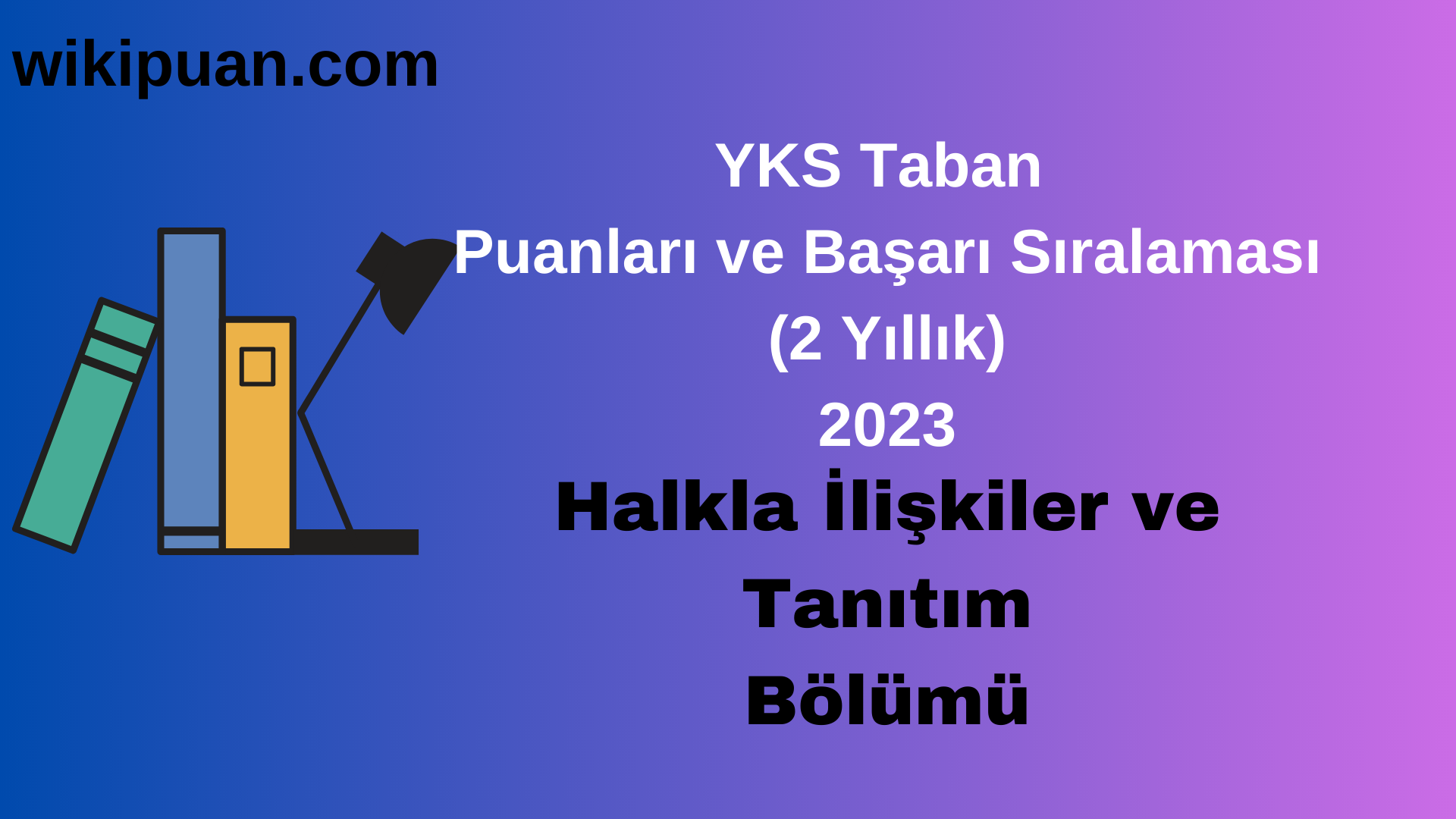 Halkla İlişkiler ve Tanıtım Bölümü 2023 Taban Puan & Taban Başarı Sırası