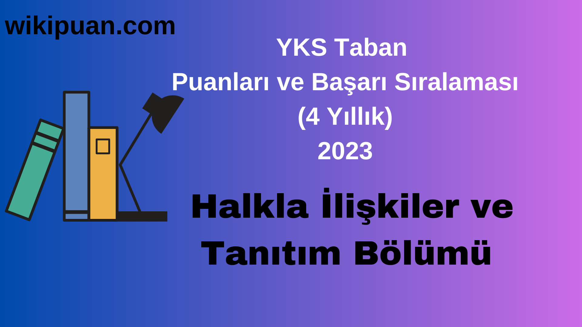 Halkla İlişkiler ve Tanıtım Bölümü 2023 Taban Puan & Taban Başarı Sırası