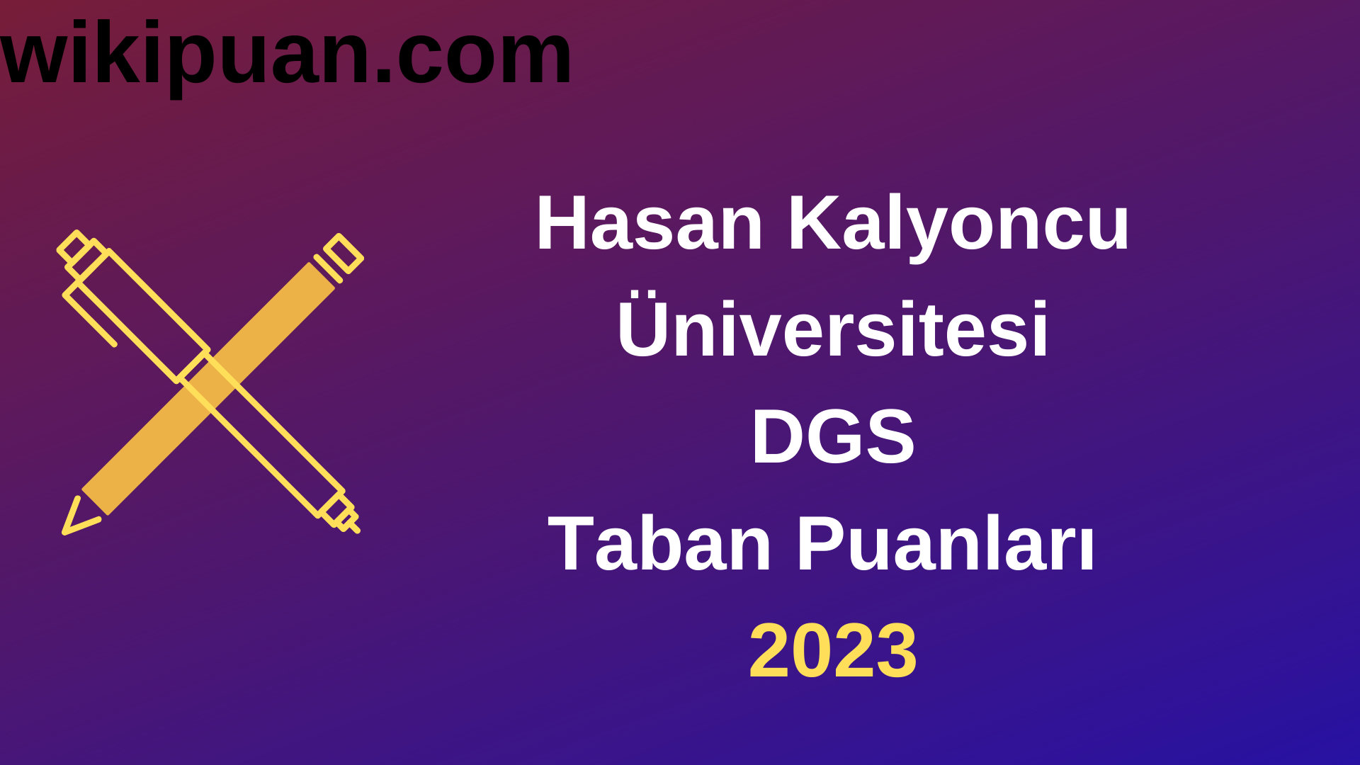 Hasan Kalyoncu Üniversitesi DGS 2023 Taban Puanları-Kontenjanları