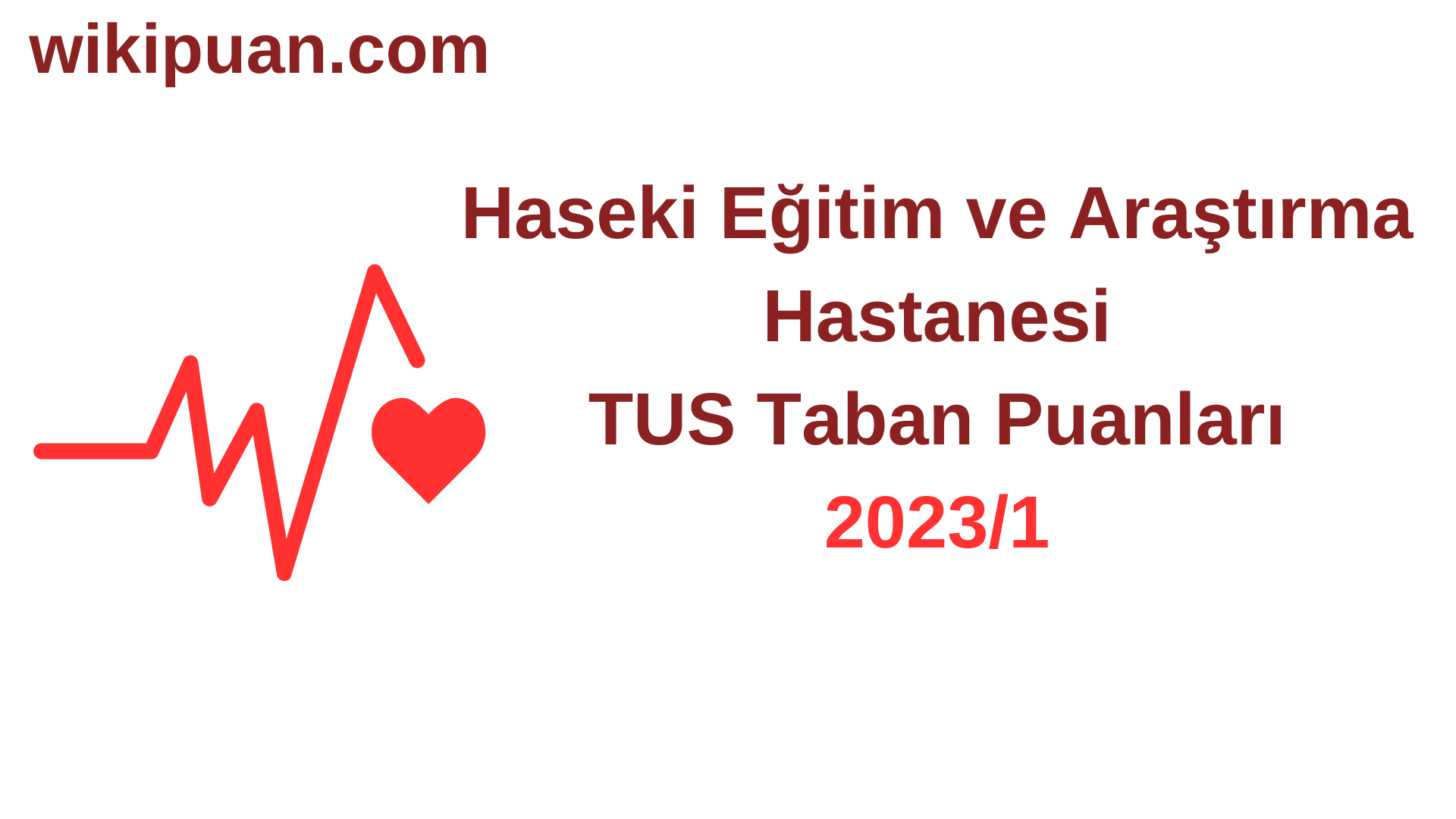 TUS 2023-1. Dönem Haseki Eğitim ve Araştırma Hastanesi Taban Puanları