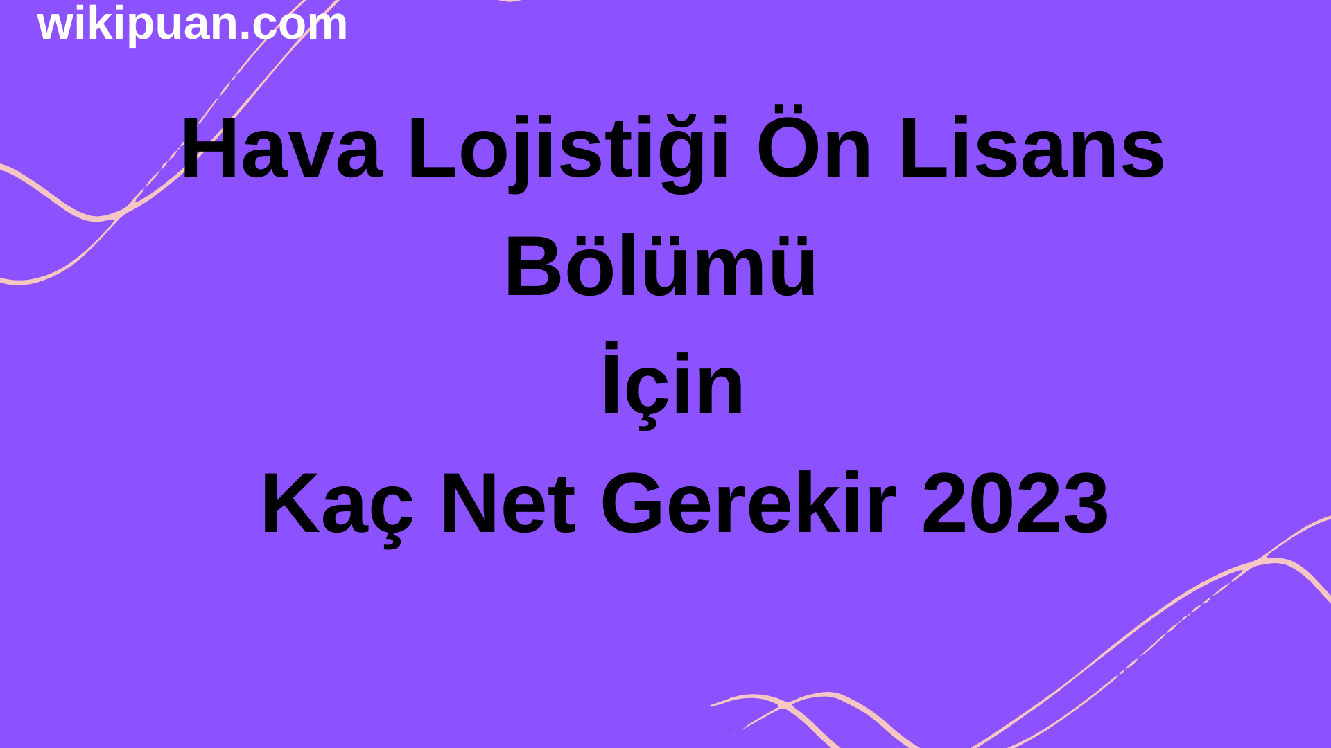 Hava Lojistiği Bölümü İçin Kaç Net Gerekir 2023