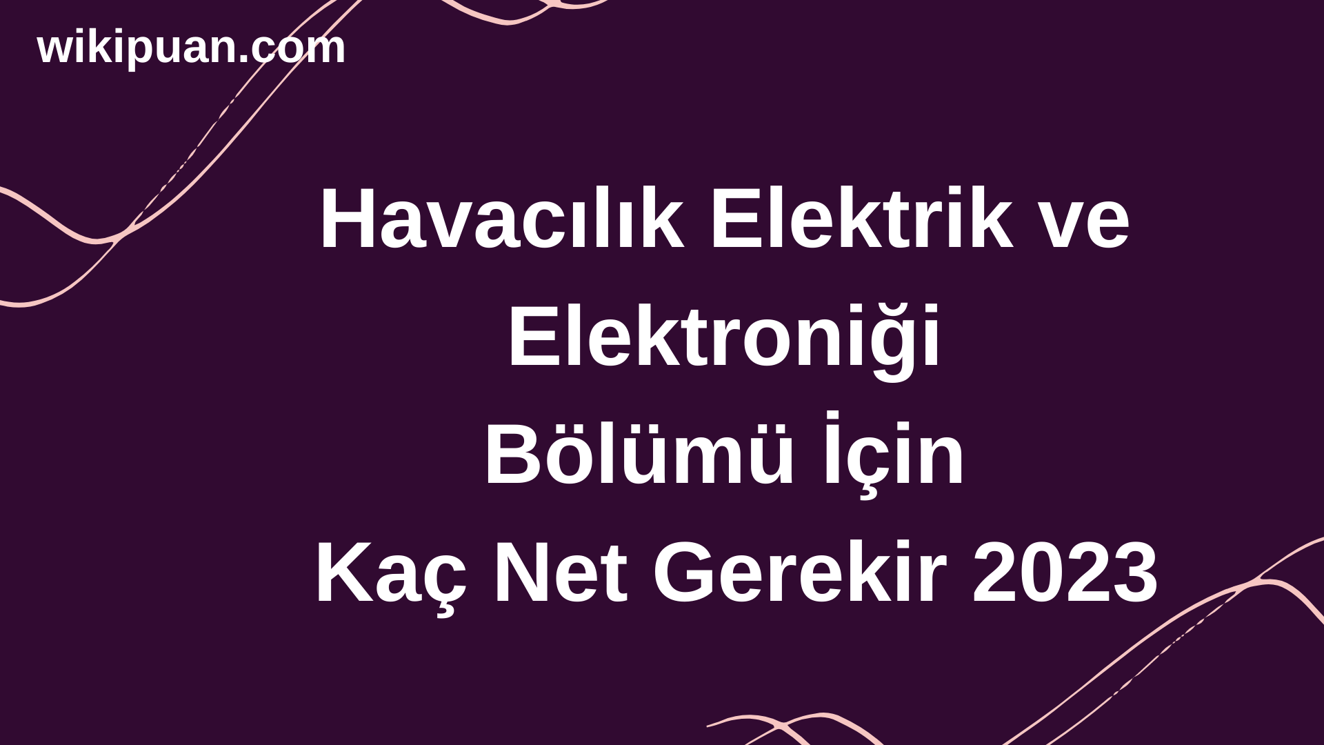 Havacılık Elektrik ve Elektroniği Bölümü İçin Kaç Net Gerekir 2023