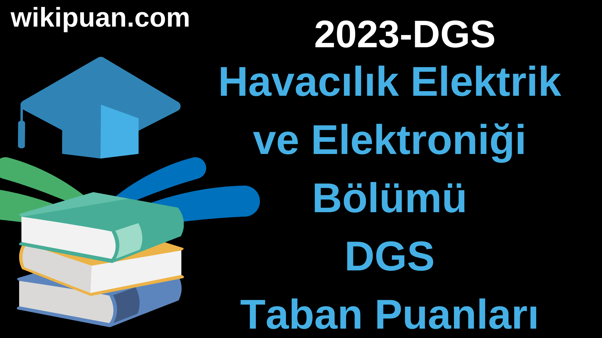 Havacılık Elektrik ve Elektroniği 2023 DGS Taban Puanları & Kontenjanları