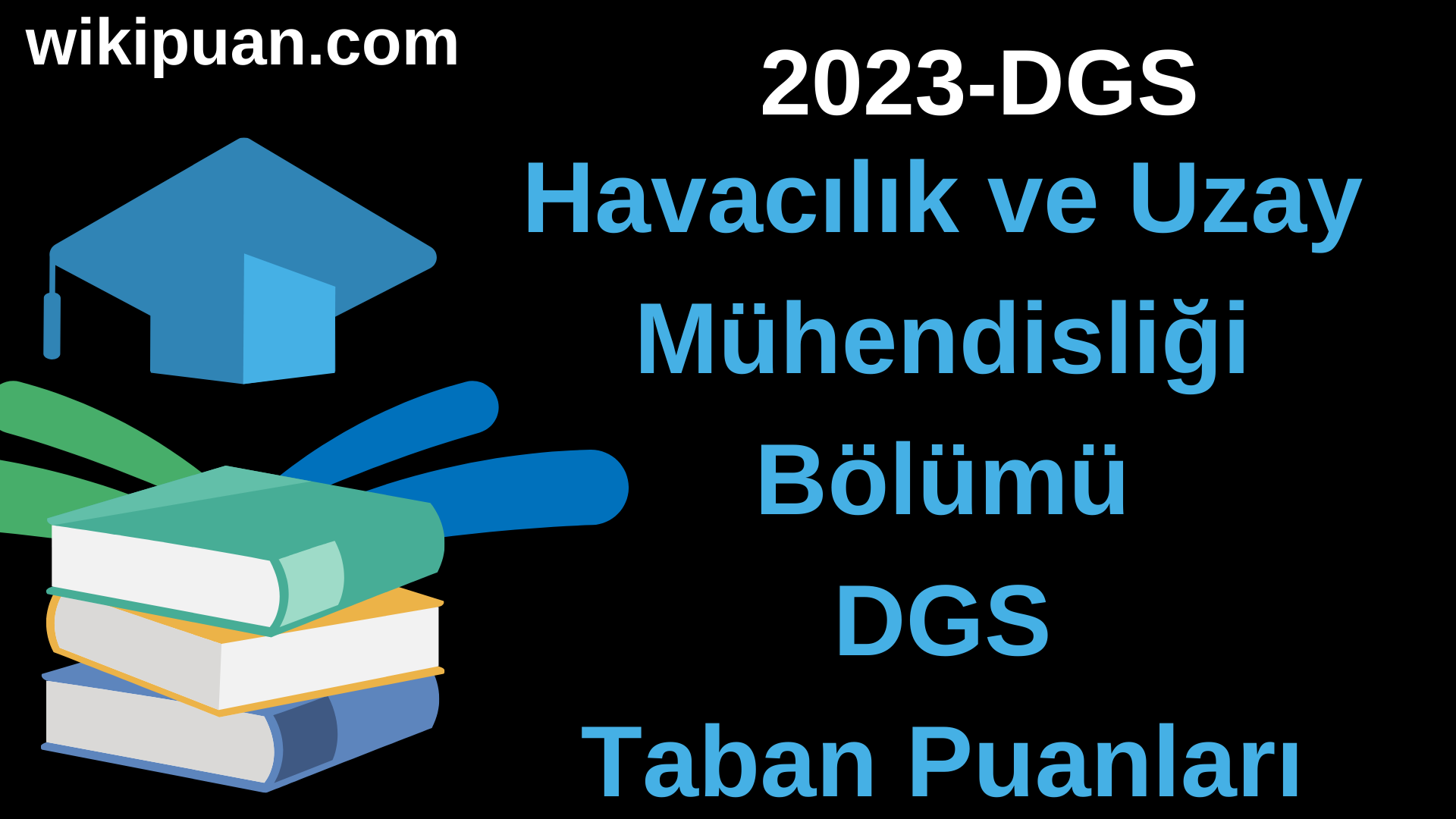 Havacılık ve Uzay Mühendisliği 2023 DGS Taban Puanları & Kontenjanları
