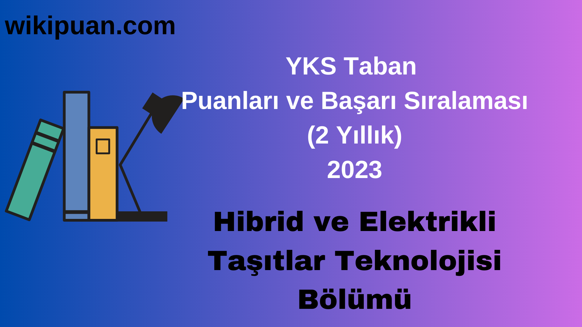 Hibrid ve Elektrikli Taşıtlar Teknolojisi Bölümü 2023 Taban Puan & Taban Başarı Sırası