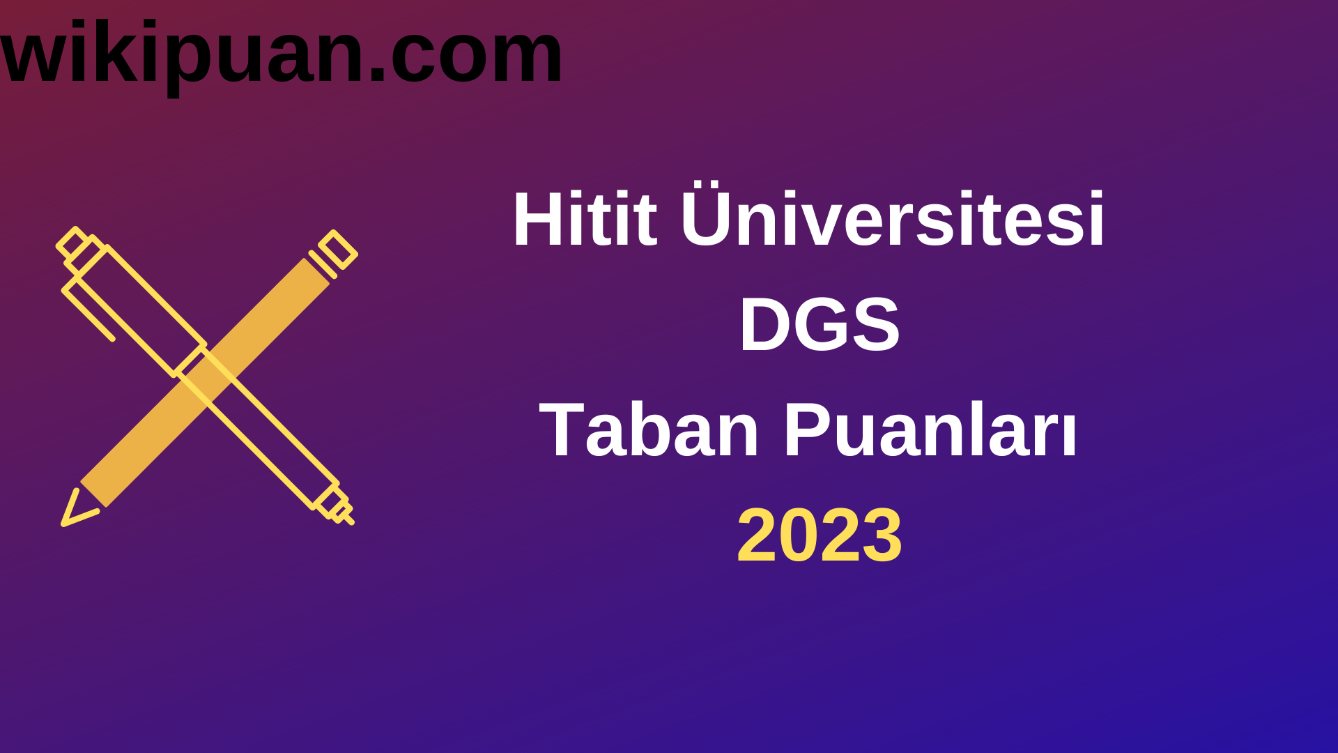Hitit Üniversitesi DGS 2023 Taban Puanları-Kontenjanları