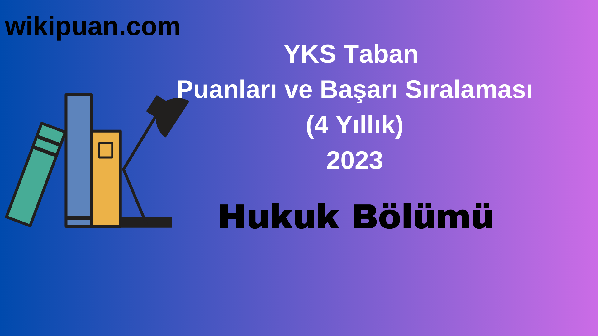Hukuk Bölümü 2023 Taban Puan & Taban Başarı Sırası