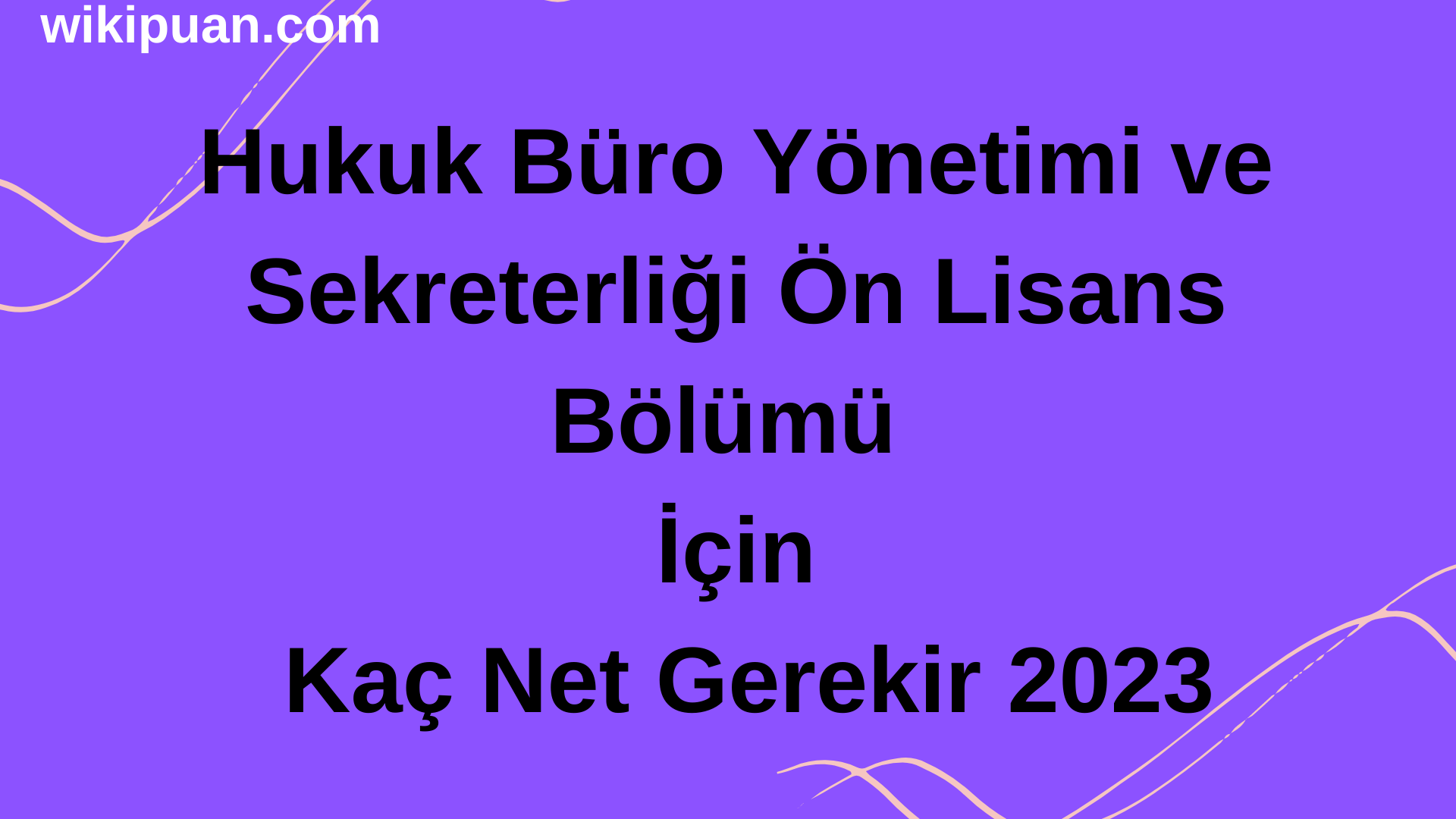 Hukuk Büro Yönetimi ve Sekreterliği Bölümü İçin Kaç Net Gerekir 2023