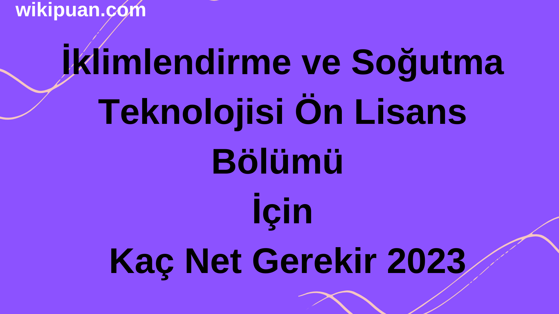 İklimlendirme ve Soğutma Teknolojisi Bölümü İçin Kaç Net Gerekir 2023