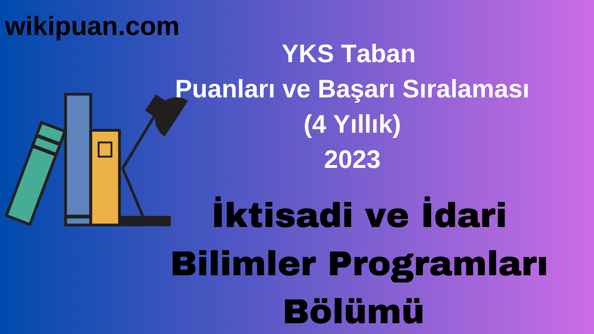 İktisadi ve İdari Bilimler Programları Bölümü 2023 Taban Puan & Taban Başarı Sırası