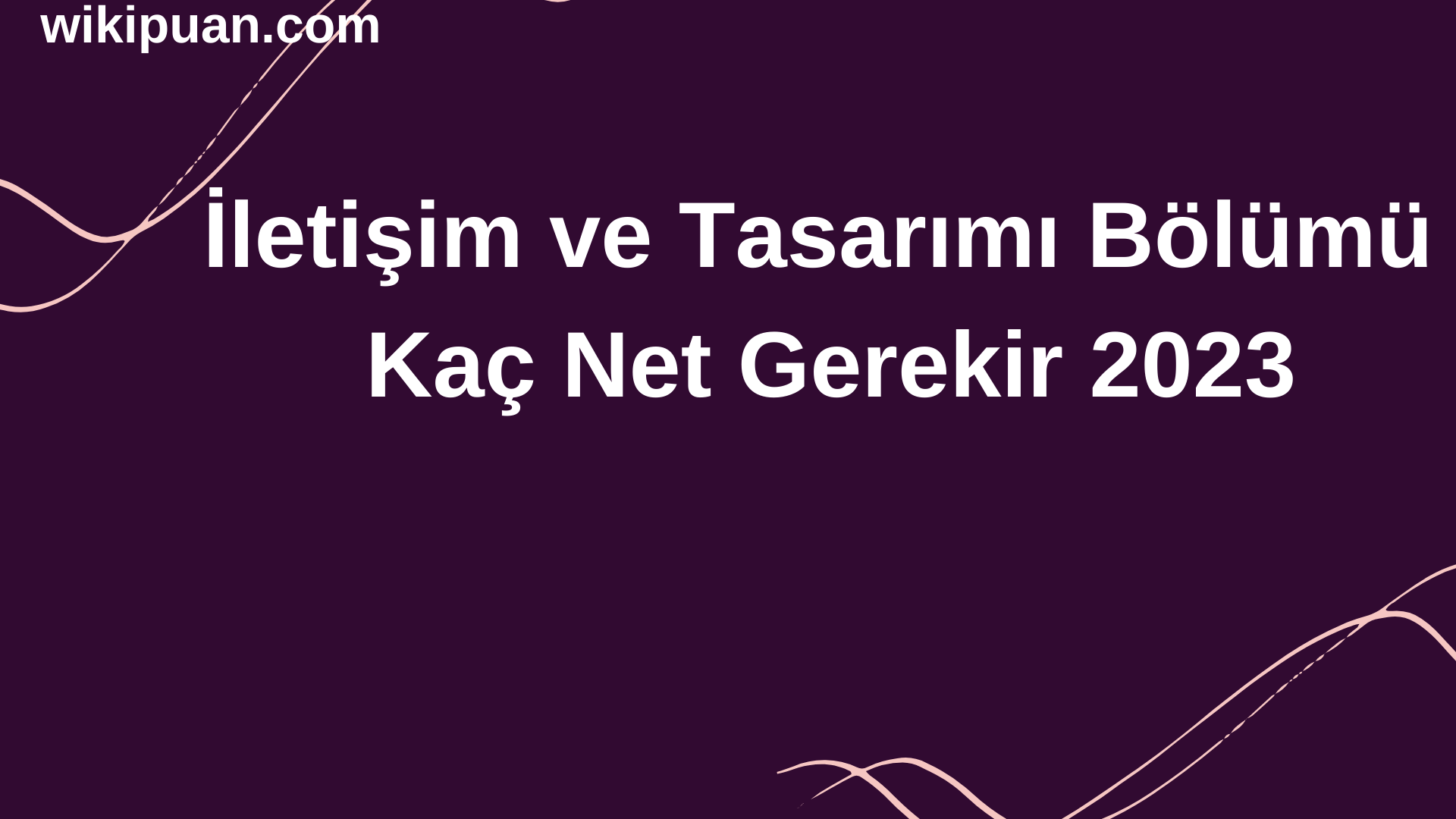 İletişim ve Tasarımı Bölümü İçin Kaç Net Gerekir 2023