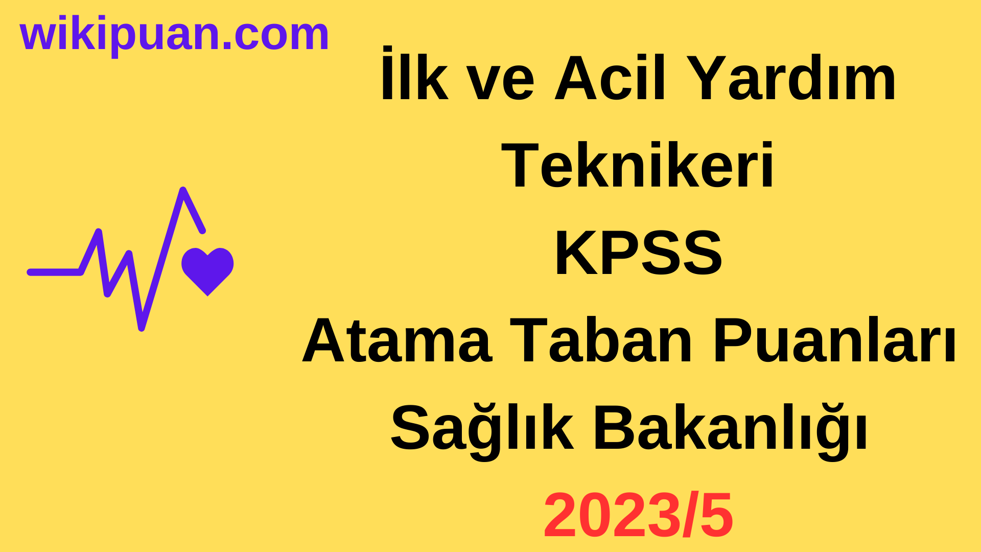 İlk ve Acil Yardım Teknikeri KPSS Atama Taban Puanları 2023