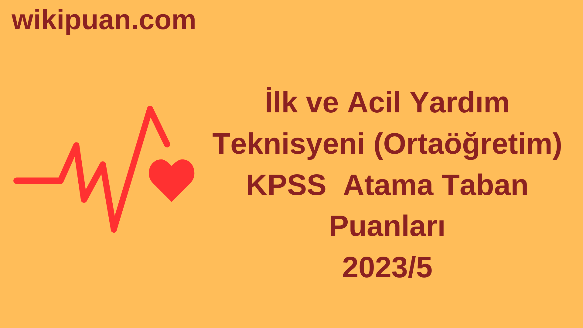 İlk ve Acil Yardım Teknisyeni KPSS (Ortaöğretim) Atama Taban Puanları 2023/5