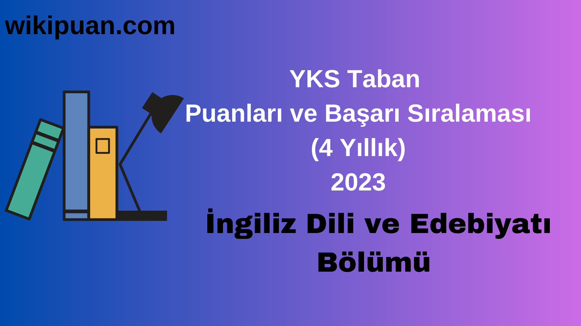 İngiliz Dili ve Edebiyatı Bölümü 2023 Taban Puan & Taban Başarı Sırası