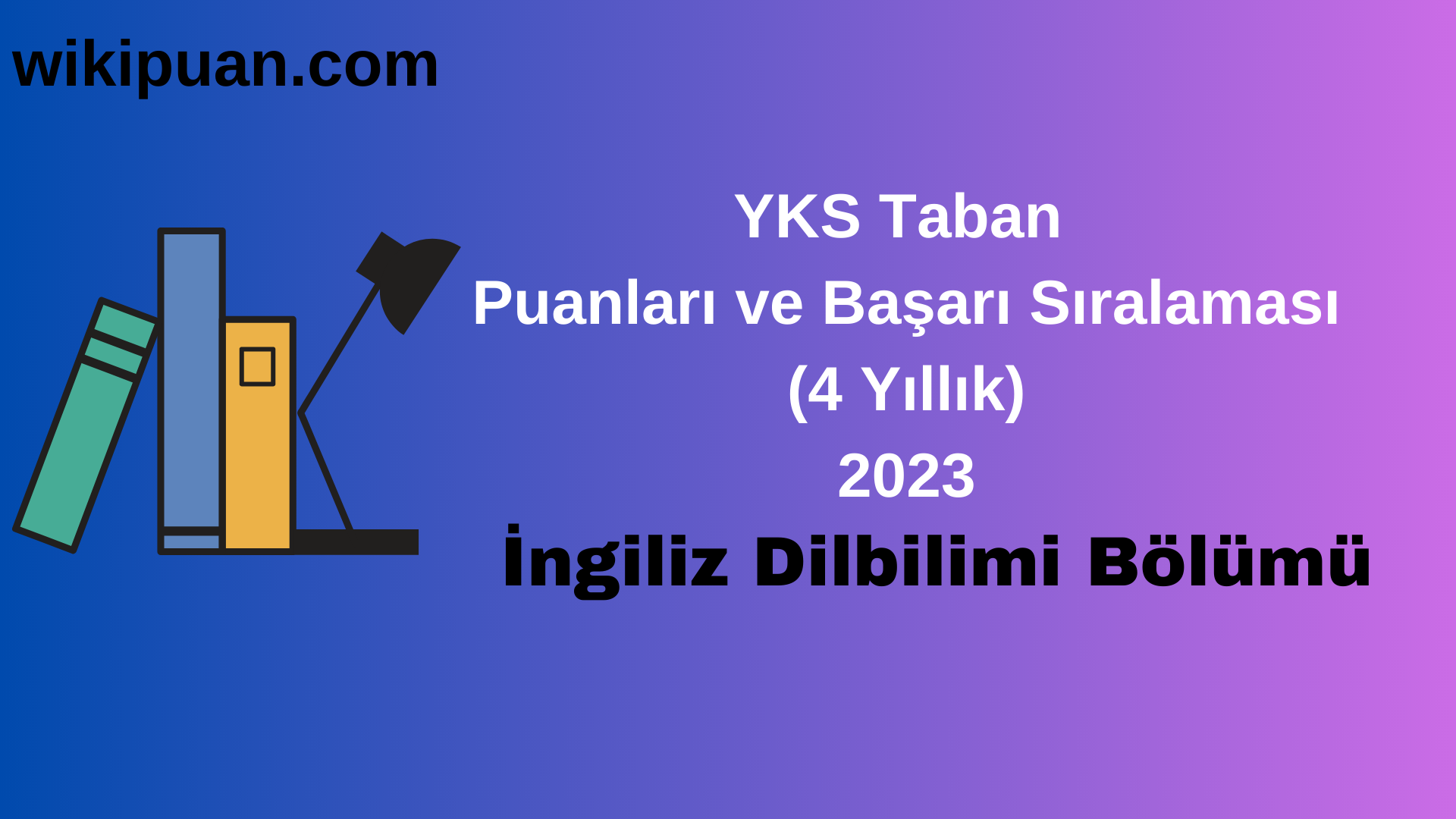 İngiliz Dilbilimi Bölümü 2023 Taban Puan & Taban Başarı Sırası