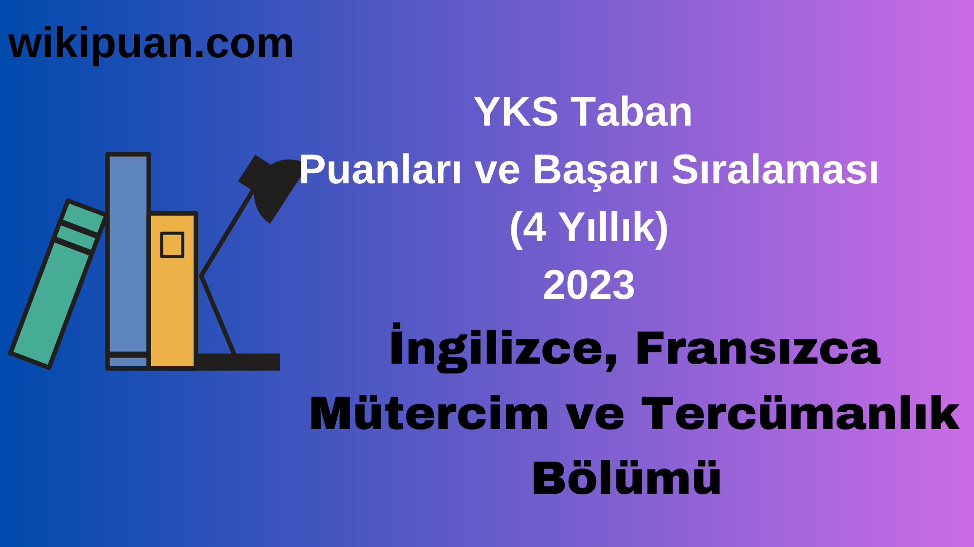 İngilizce, Fransızca Mütercim ve Tercümanlık Bölümü 2023 Taban Puan & Taban Başarı Sırası